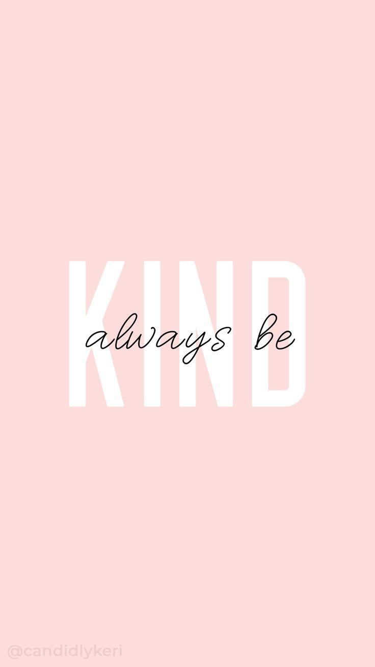 Always be kind. Wallpaper quotes, Quote background, Tumblr