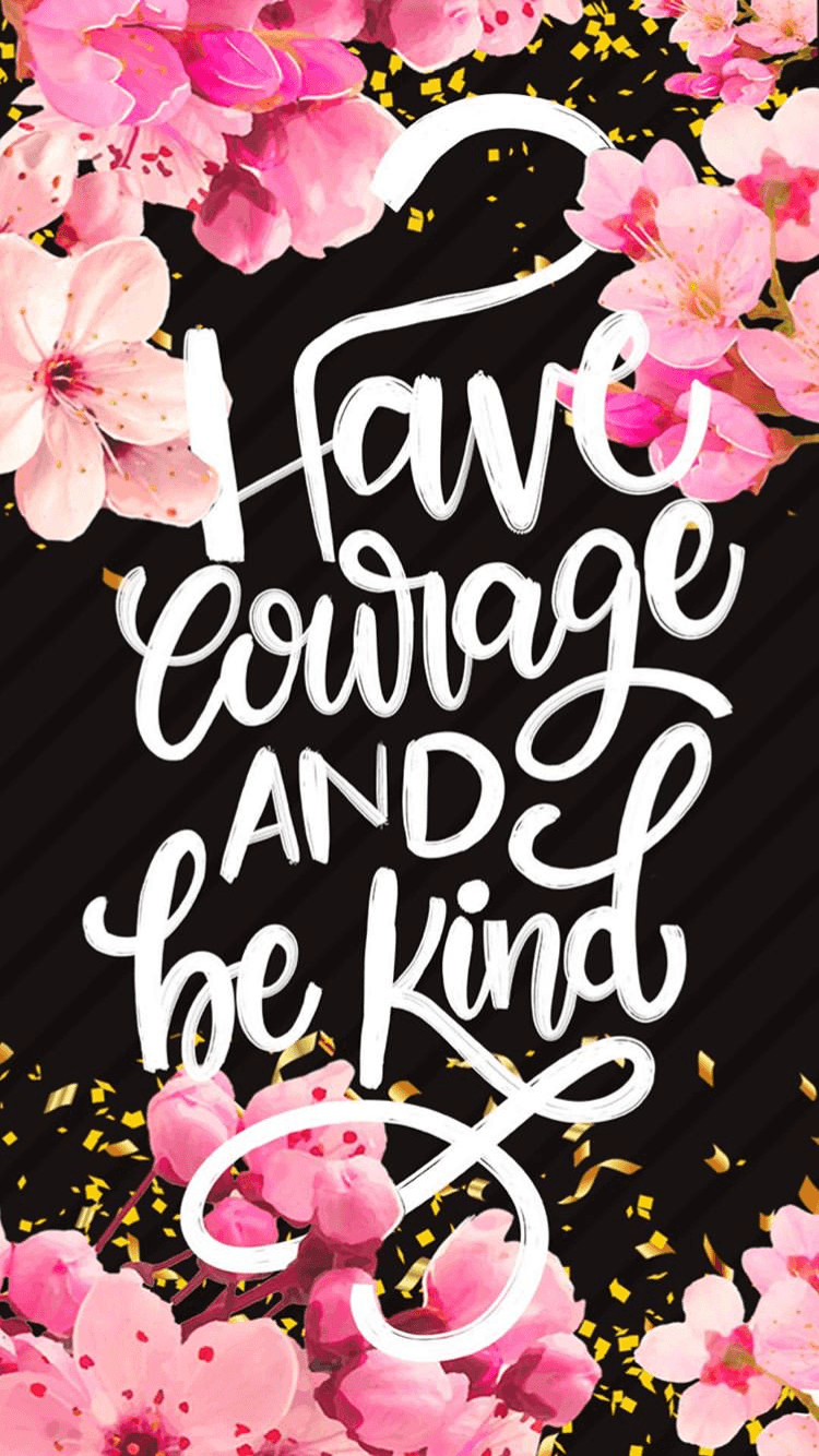 Inspirational Quote Courage and Be Kind #quotes