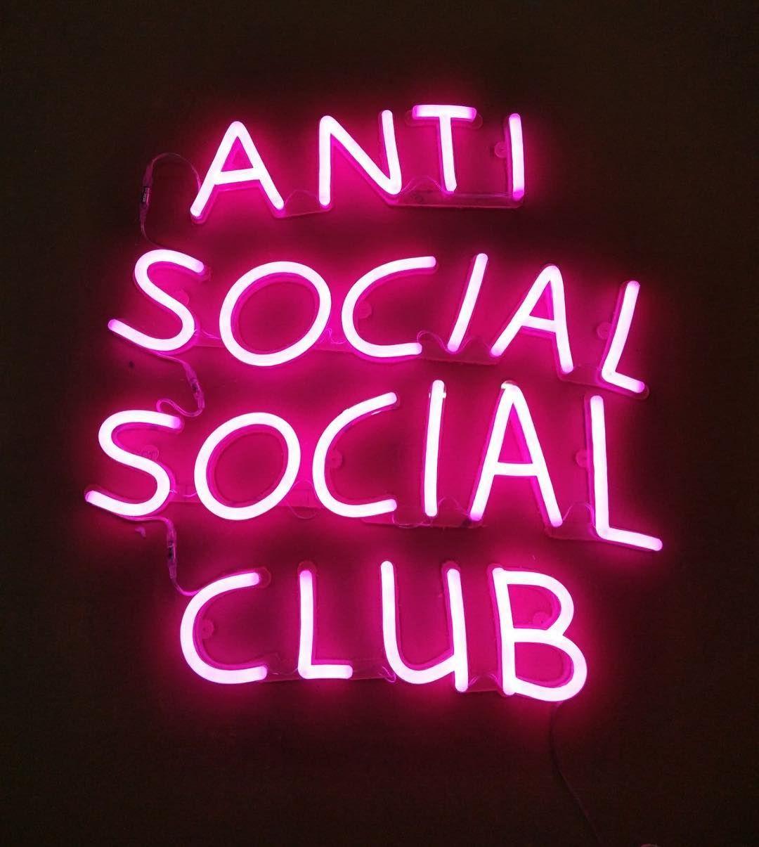 Anti social club❤ (( )). Neon quotes
