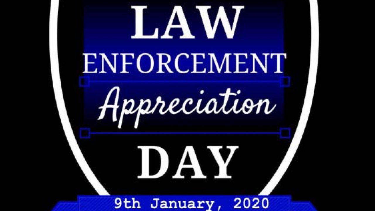 National Law Enforcement Appreciation Day 2020 9th January