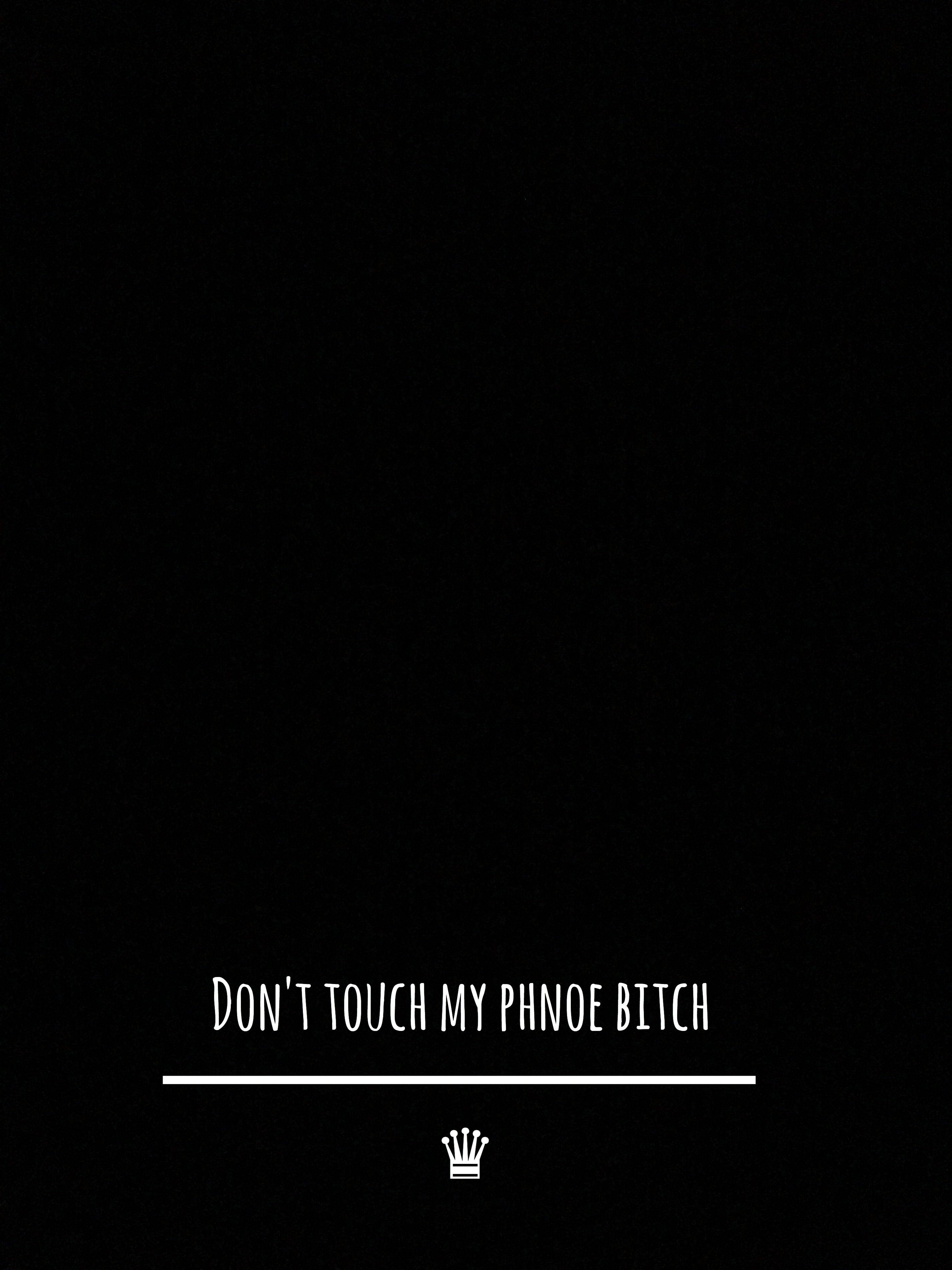 Don't Touch My Phone Hd Black Wallpapers - Wallpaper Cave