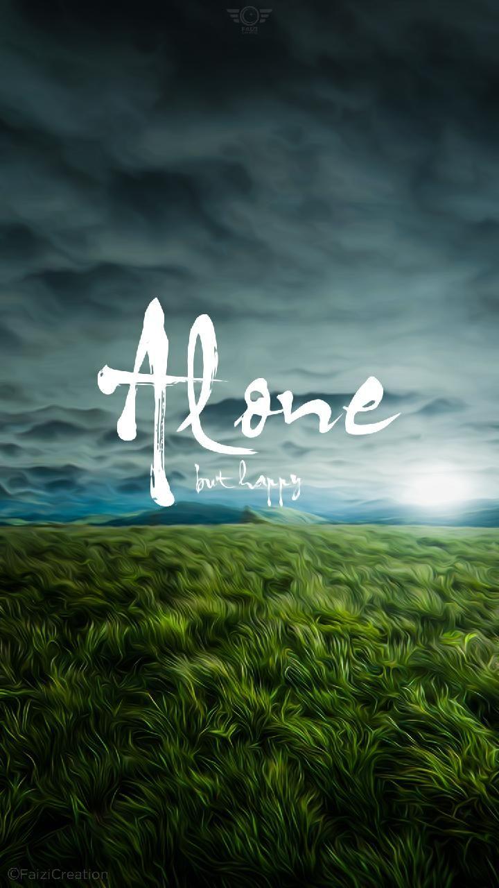 Download Alone but happy Wallpaper by FaiziCreation now. Browse millions of popular alone Wal. Happy wallpaper, Happy alone, Words wallpaper