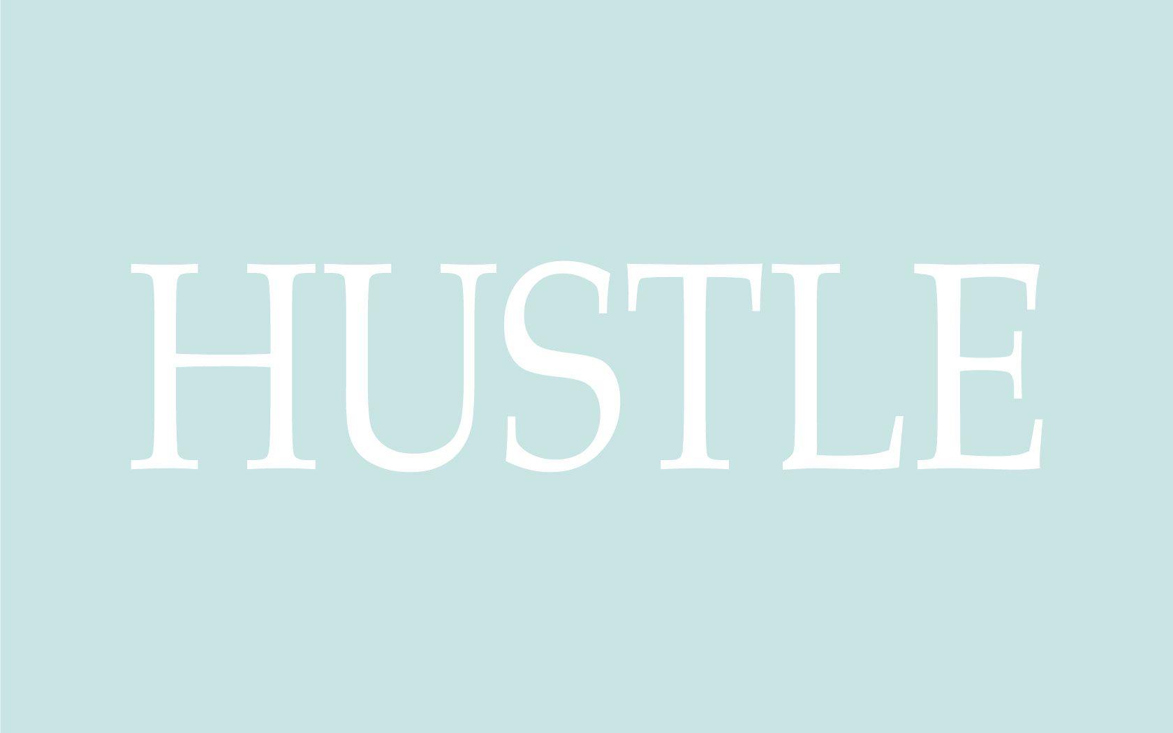 Hustle wallpaper. Mac wallpaper desktop, Homescreen