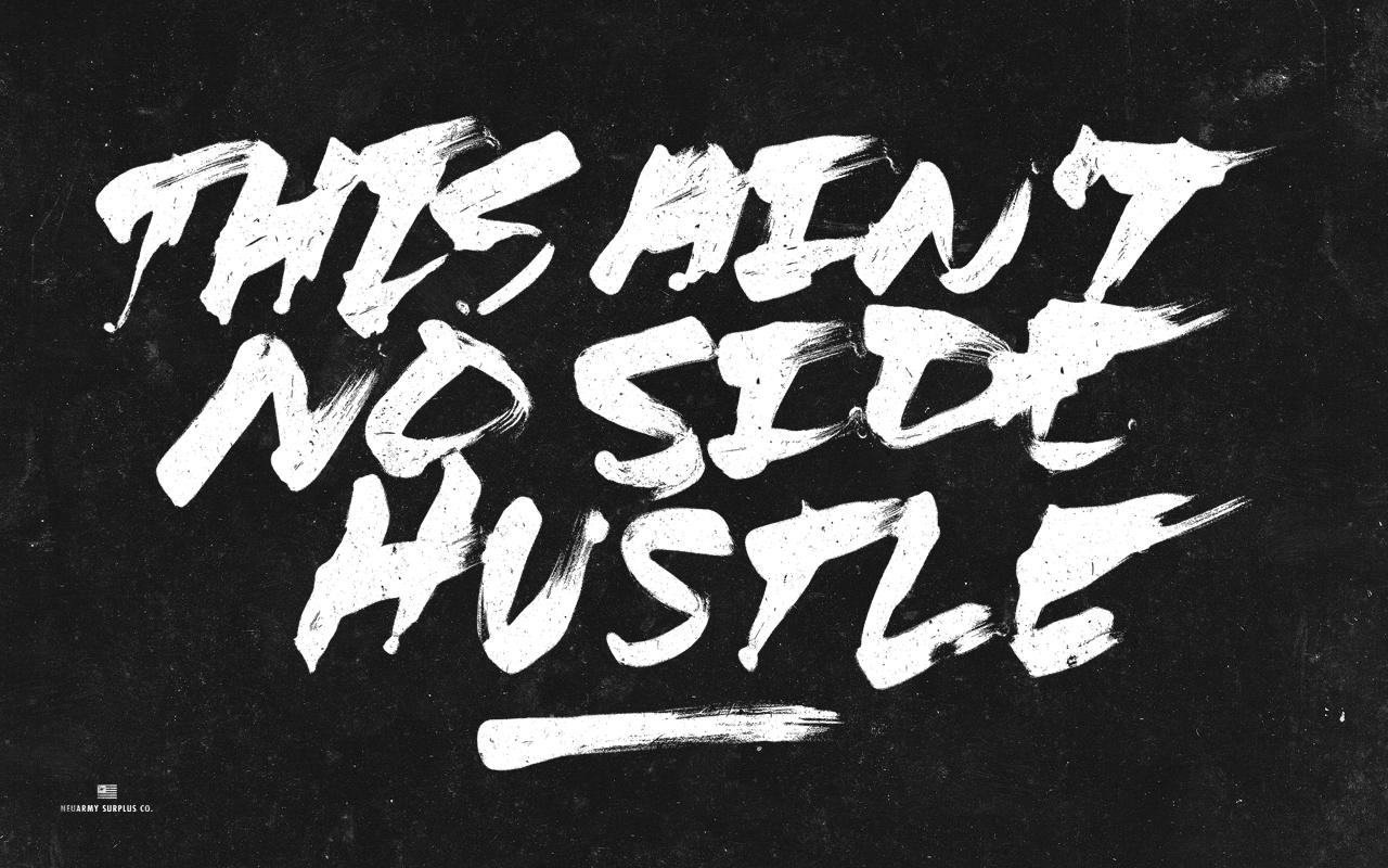 Ain T No Side Hustle Wallpaper & Background