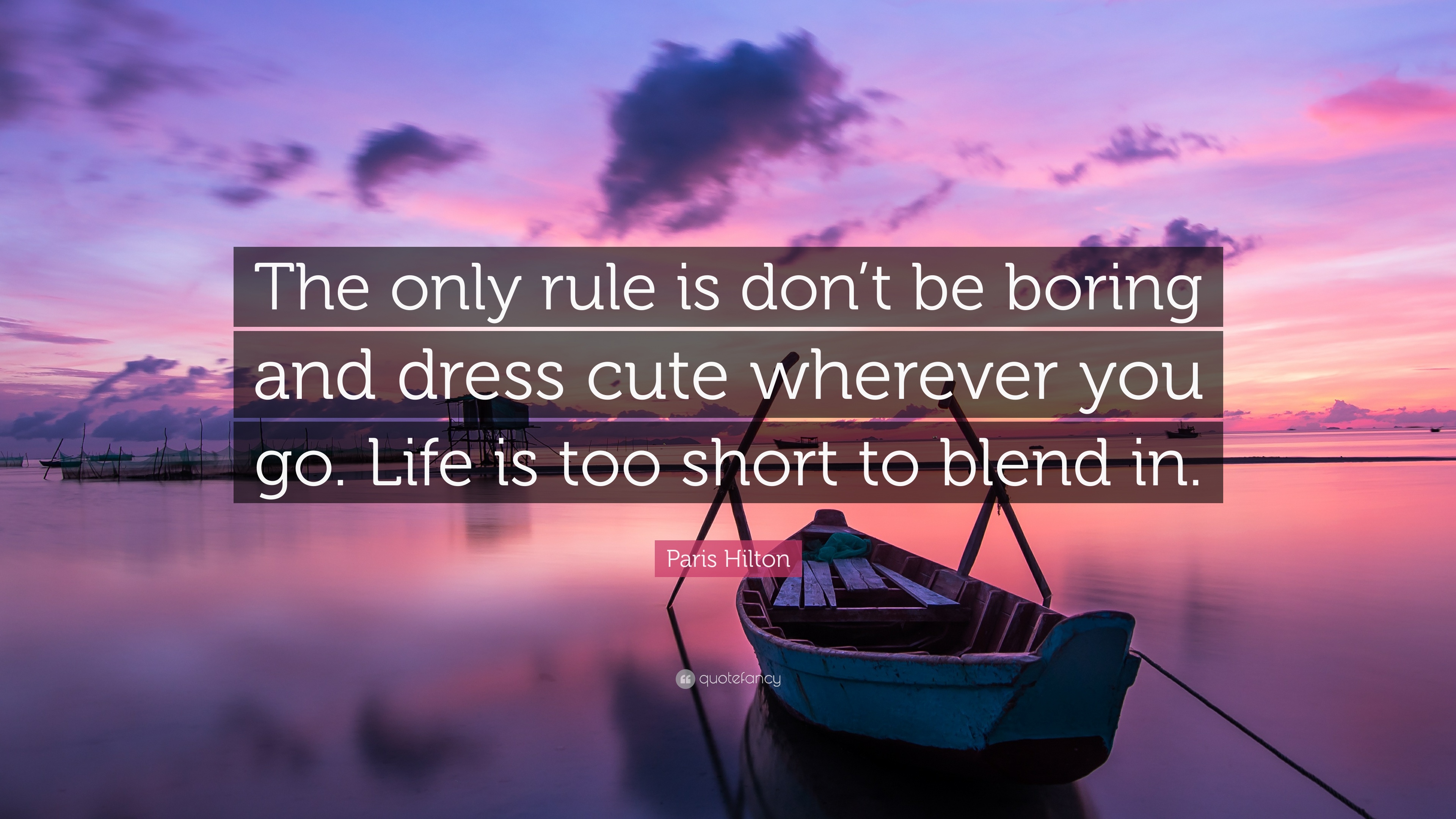 Paris Hilton Quote: “The only rule is don't be boring
