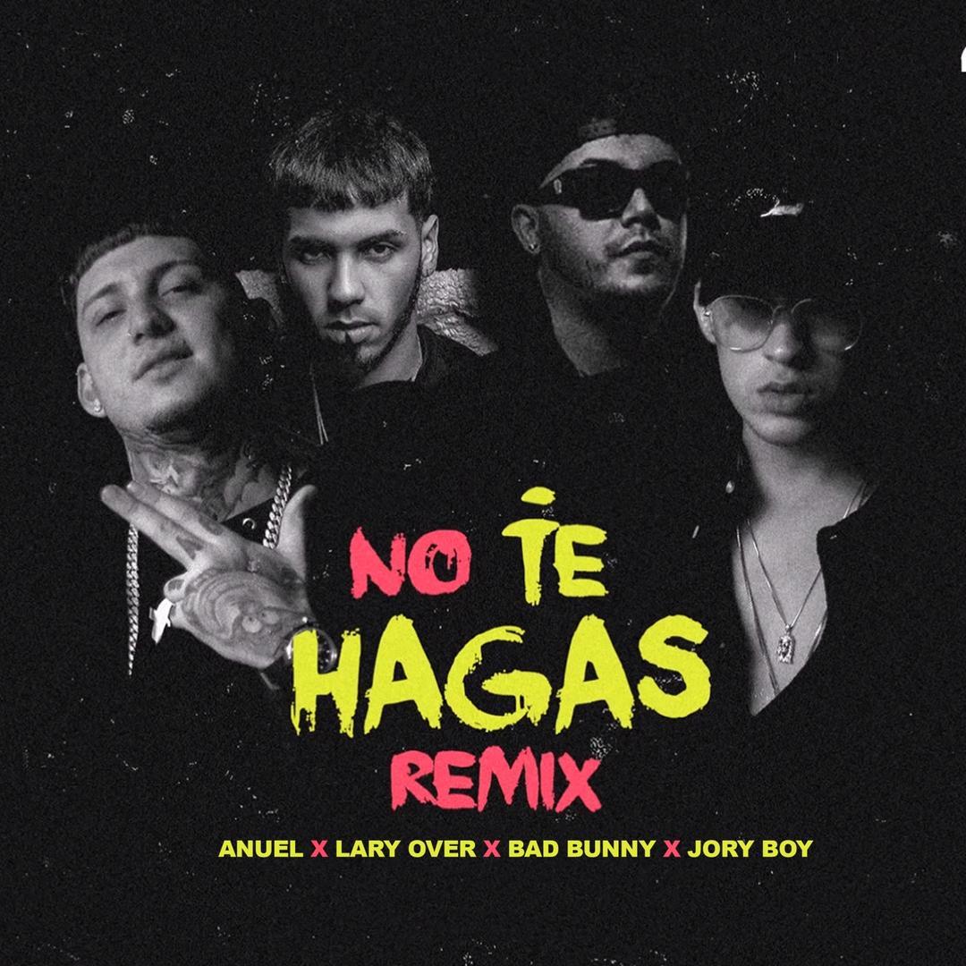No Te Hagas (Remix) (feat. Lary over, Jory Boy & Bad Bunny
