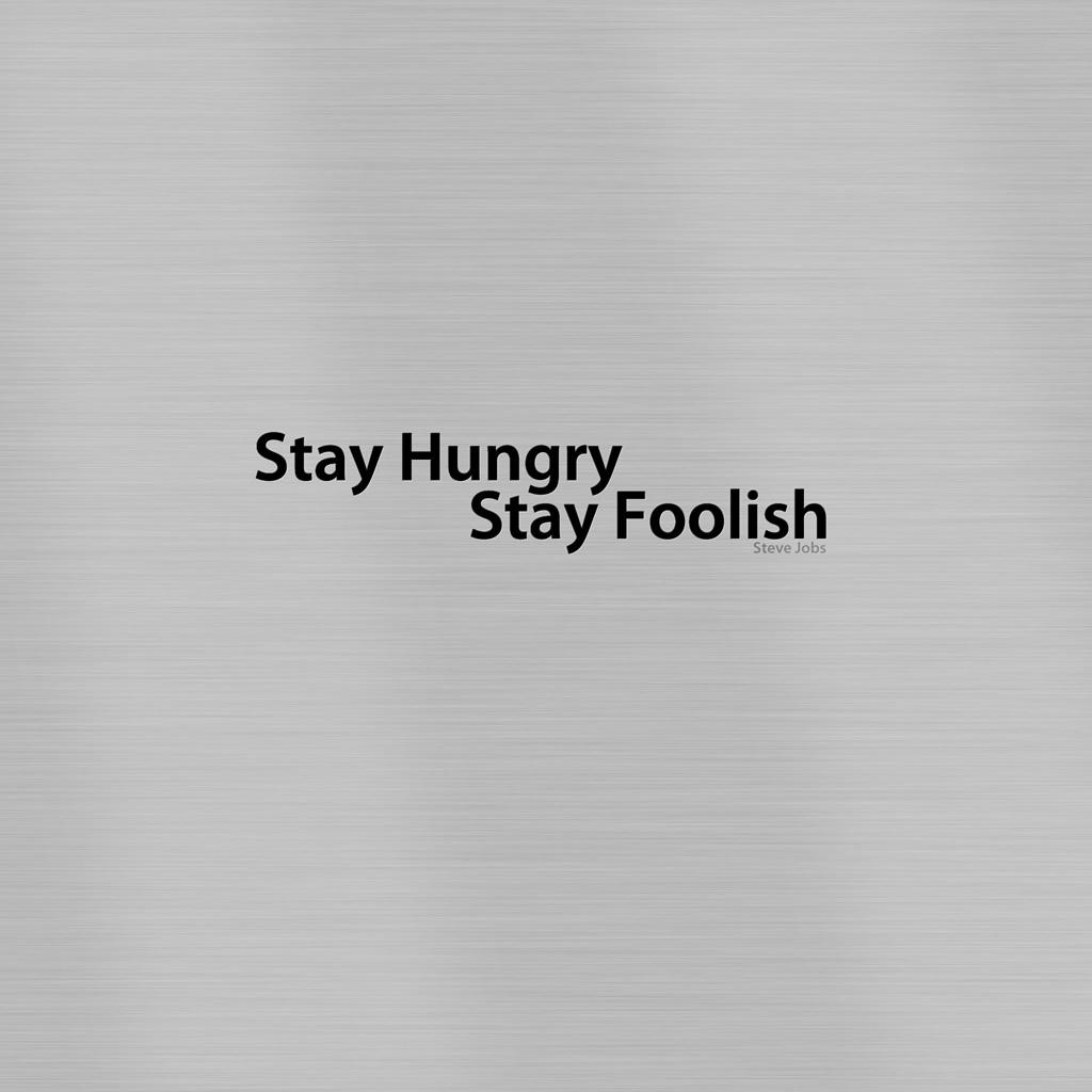 Stay Hungry Stay Foolish iPad Wallpaper Free Download