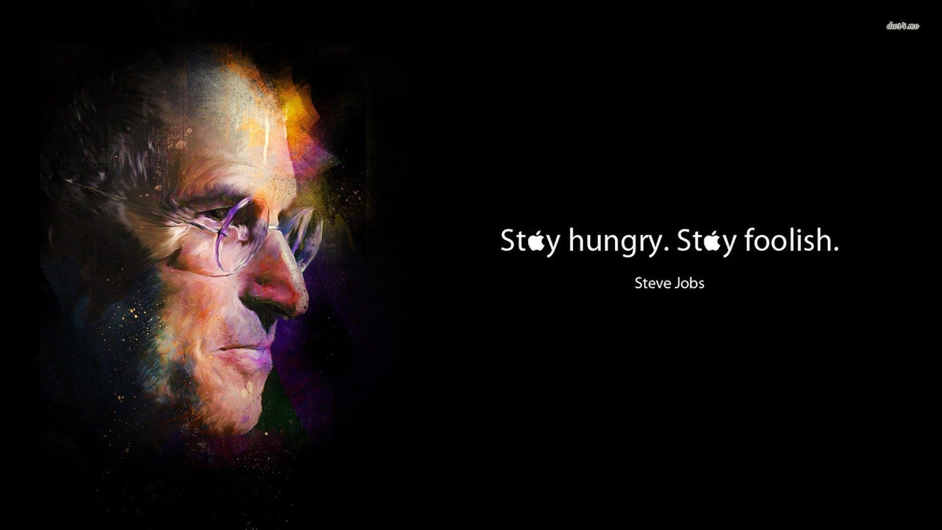 Stay hungry, stay foolish. Steve Jobs #leadership