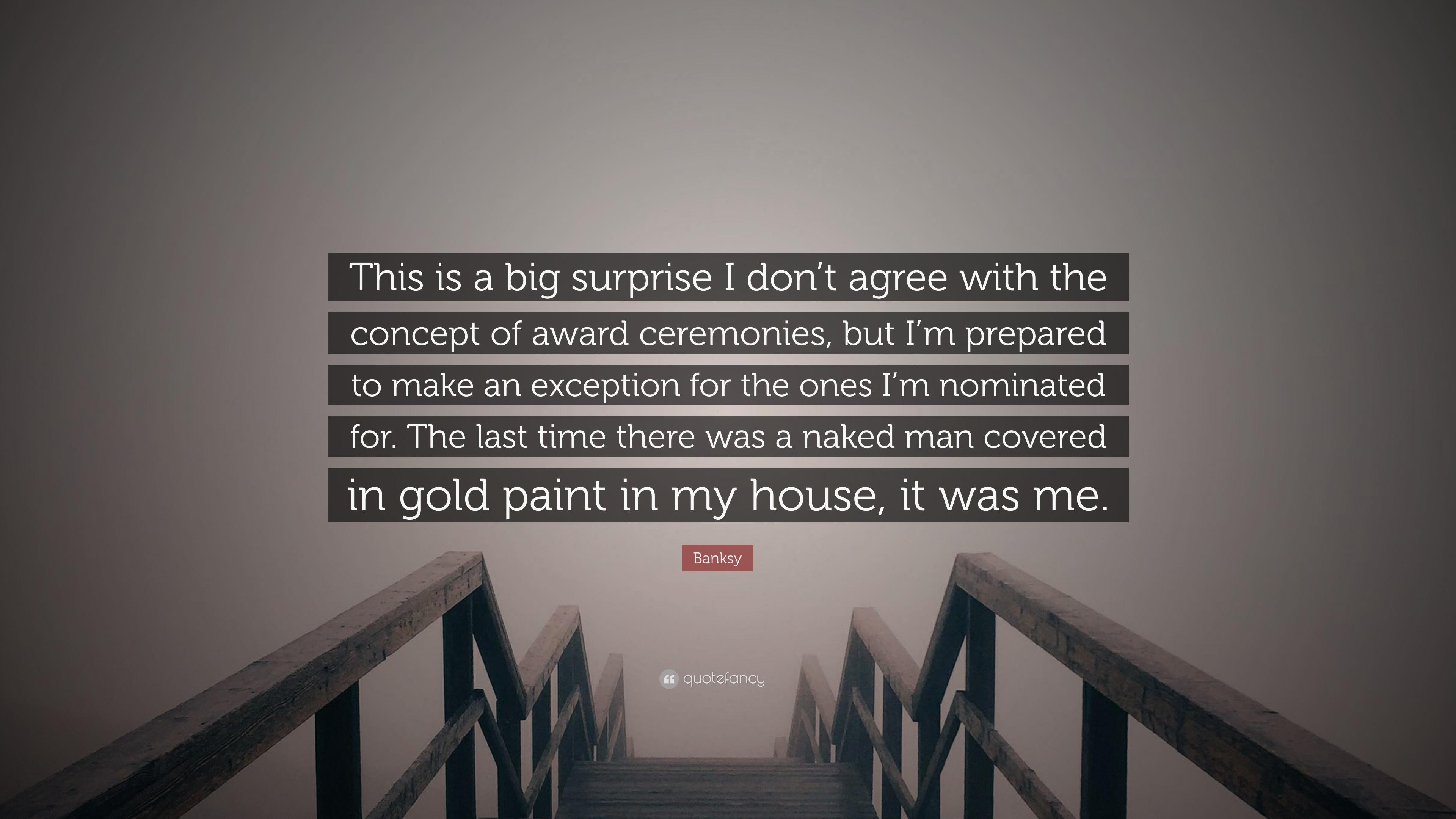 Banksy Quote: “This is a big surprise I don't agree with