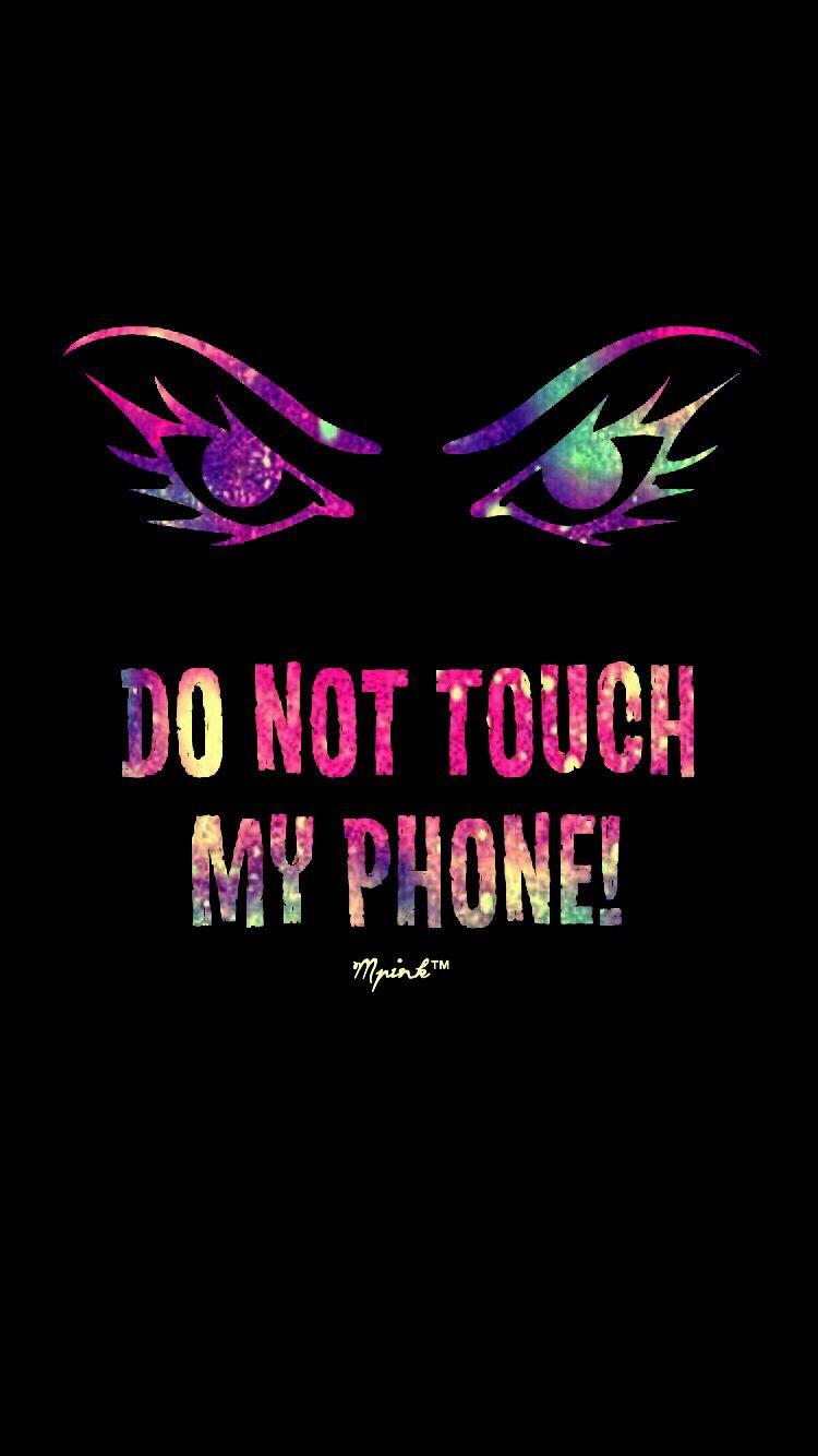 Don't Touch My Phone Grunge Wallpaper. Dont touch my phone