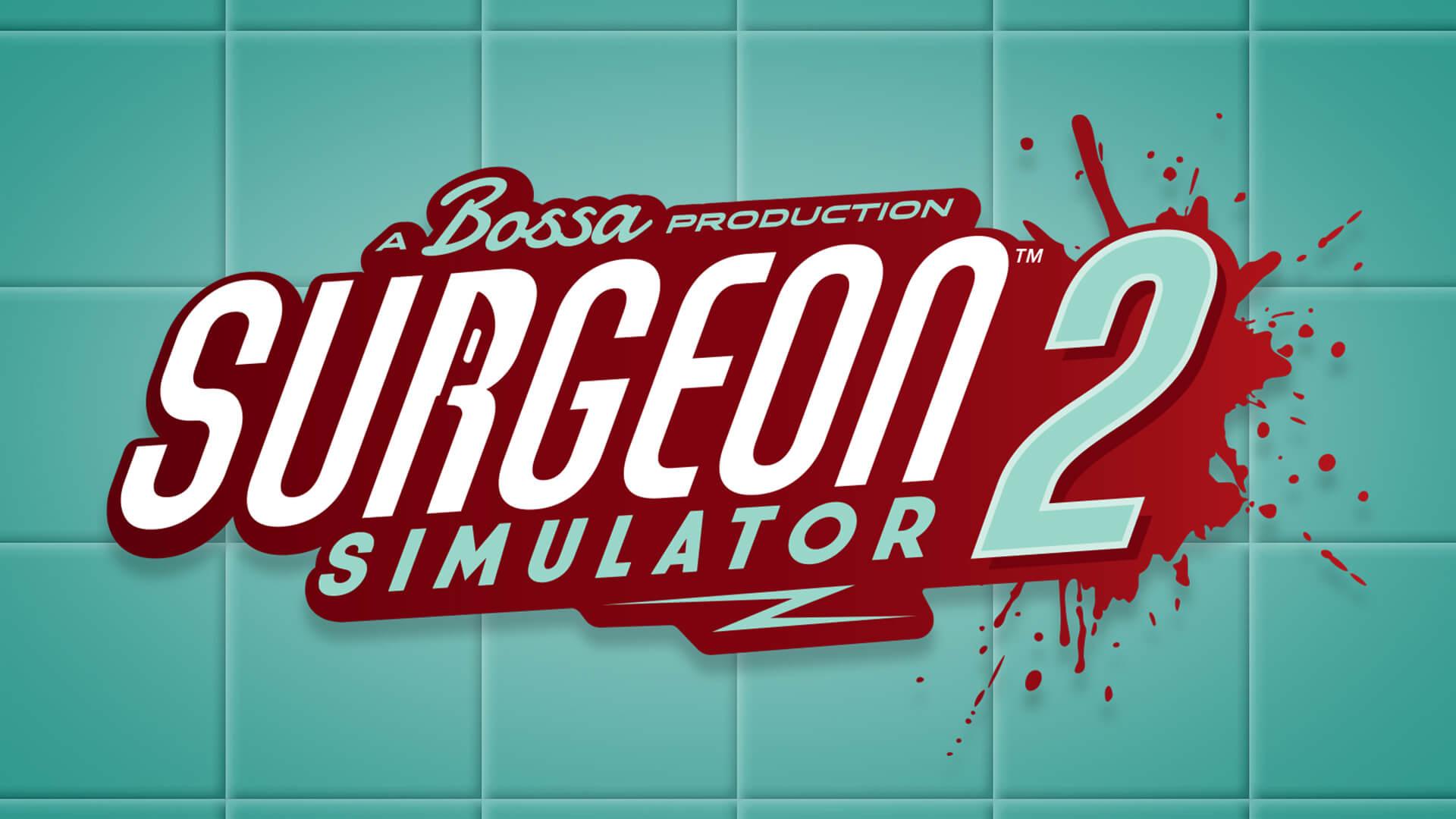 Surgeon Simulator 2 Your Finger on the Pulse!