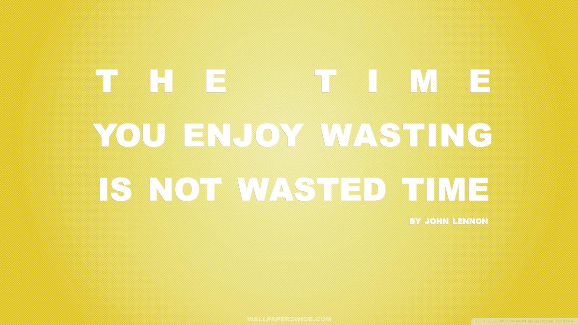 Free download Not Wasted Time Quote Yellow Wallpaper