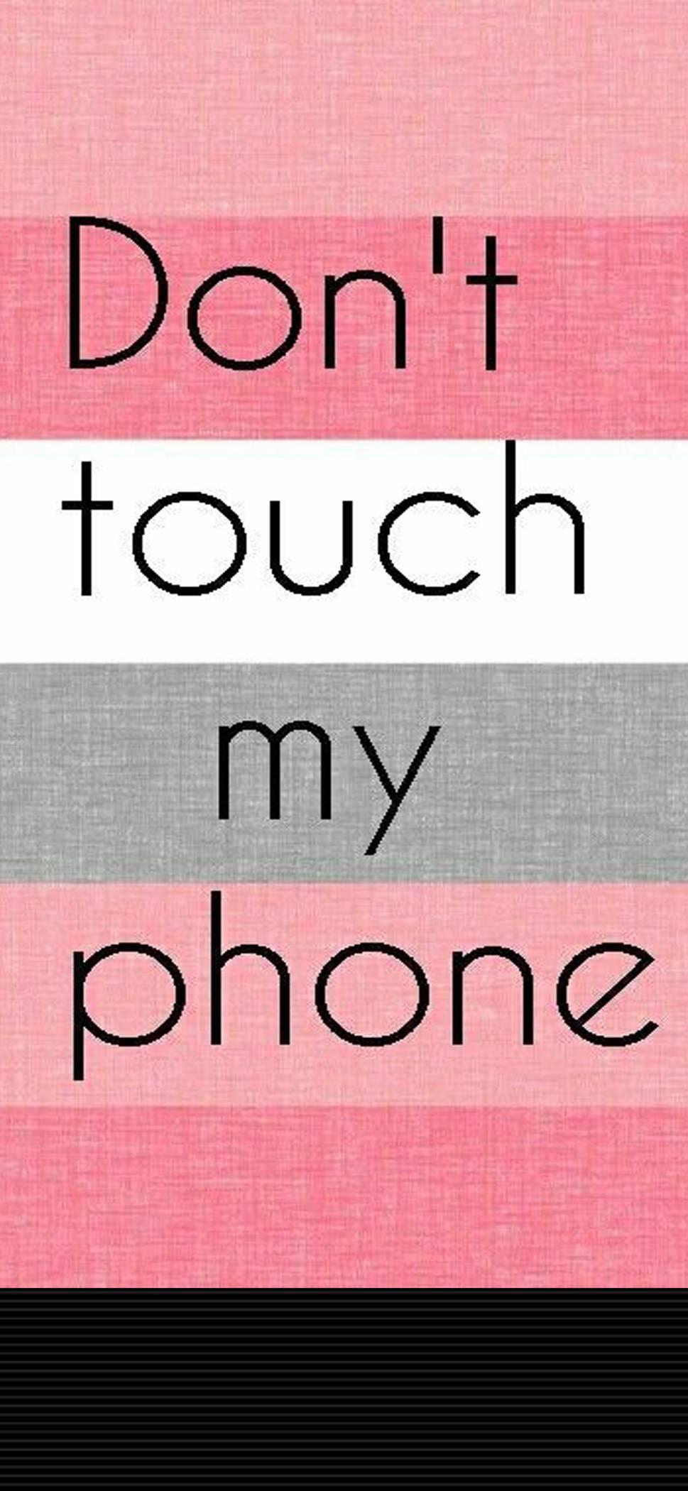 Don't Touch My Phone Pink Wallpapers