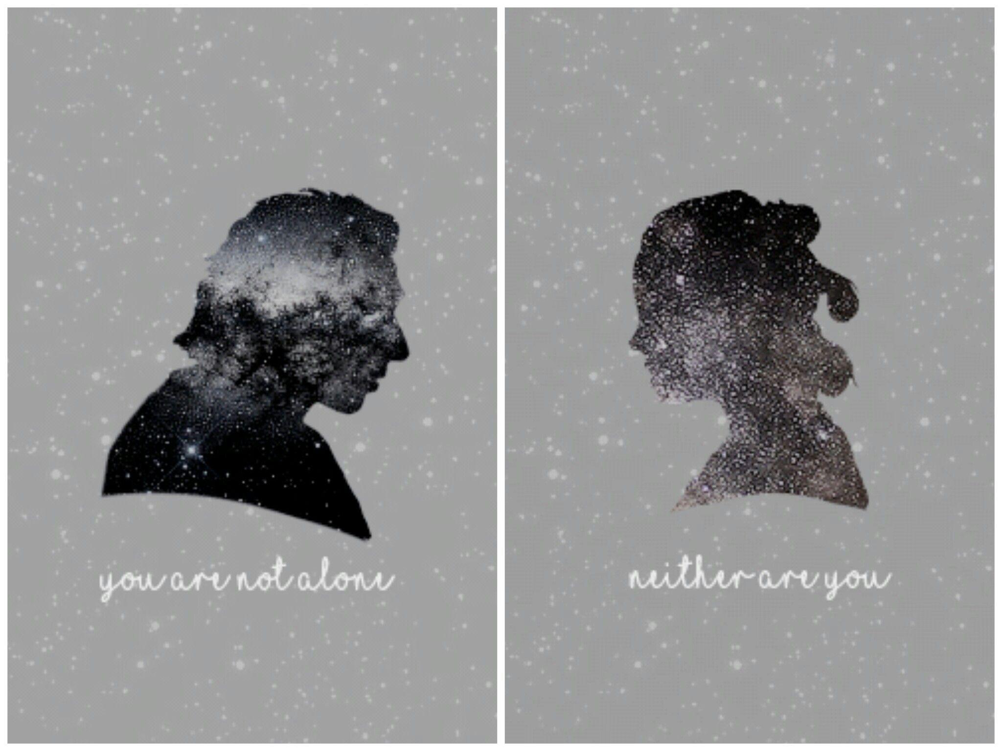 I've never felt so alone. You're not alone. Neither are you