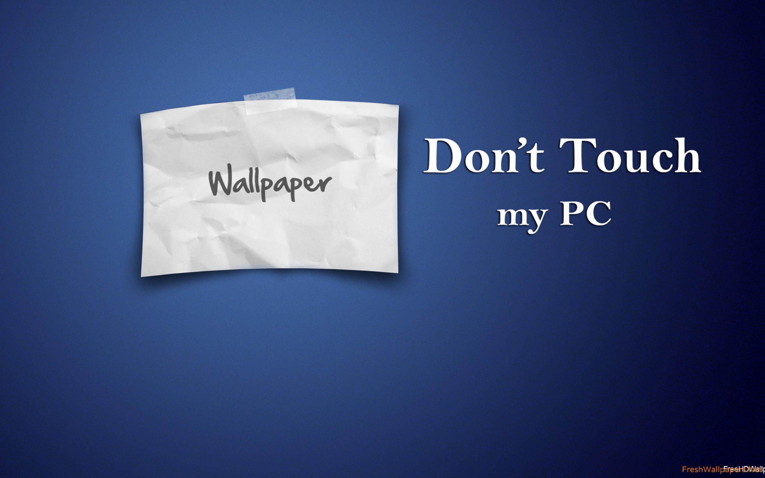 Don T Touch Pc Wallpaper. PC