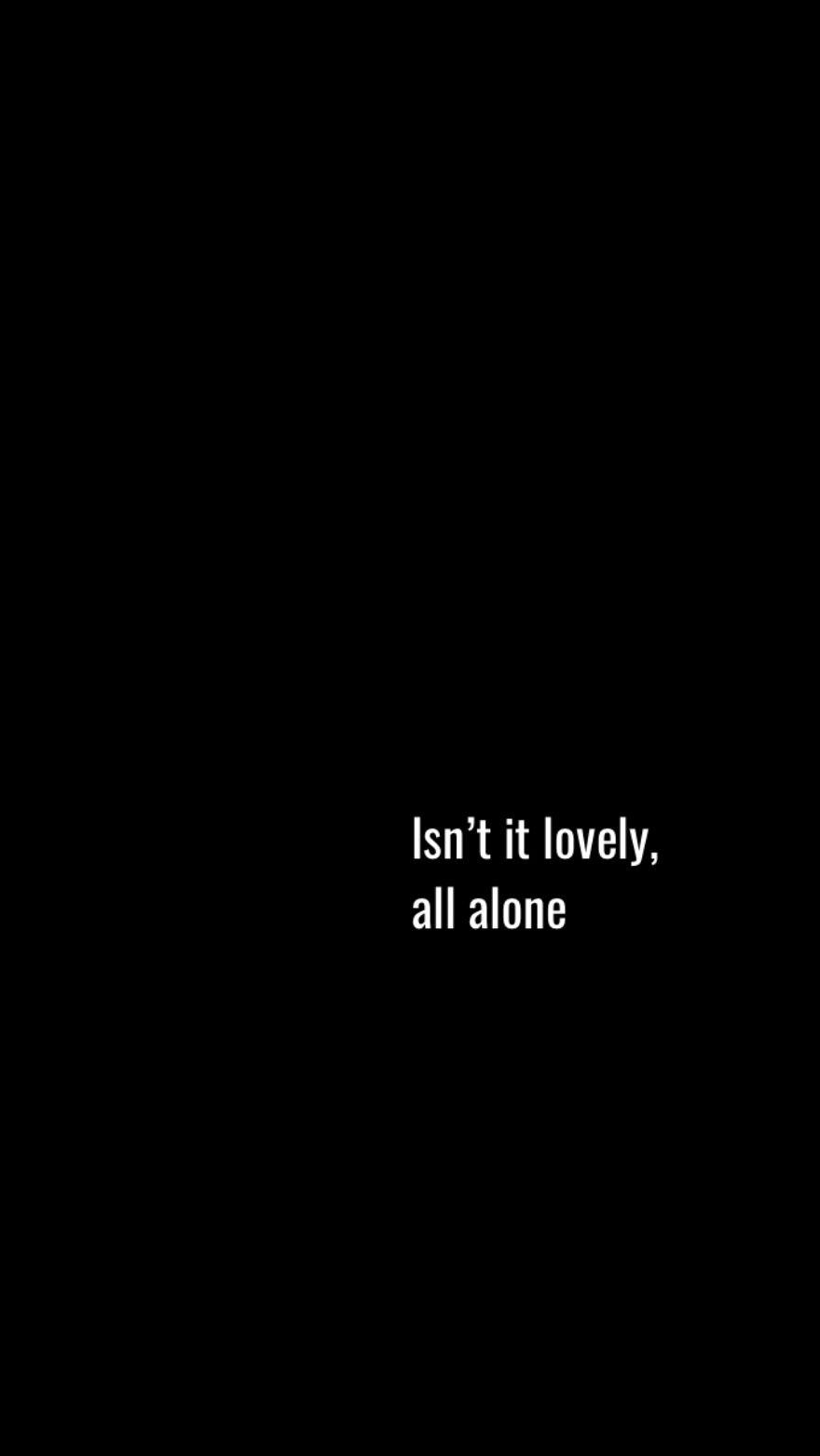 Isn't it lovely, all alone. Song lyrics wallpaper, Song