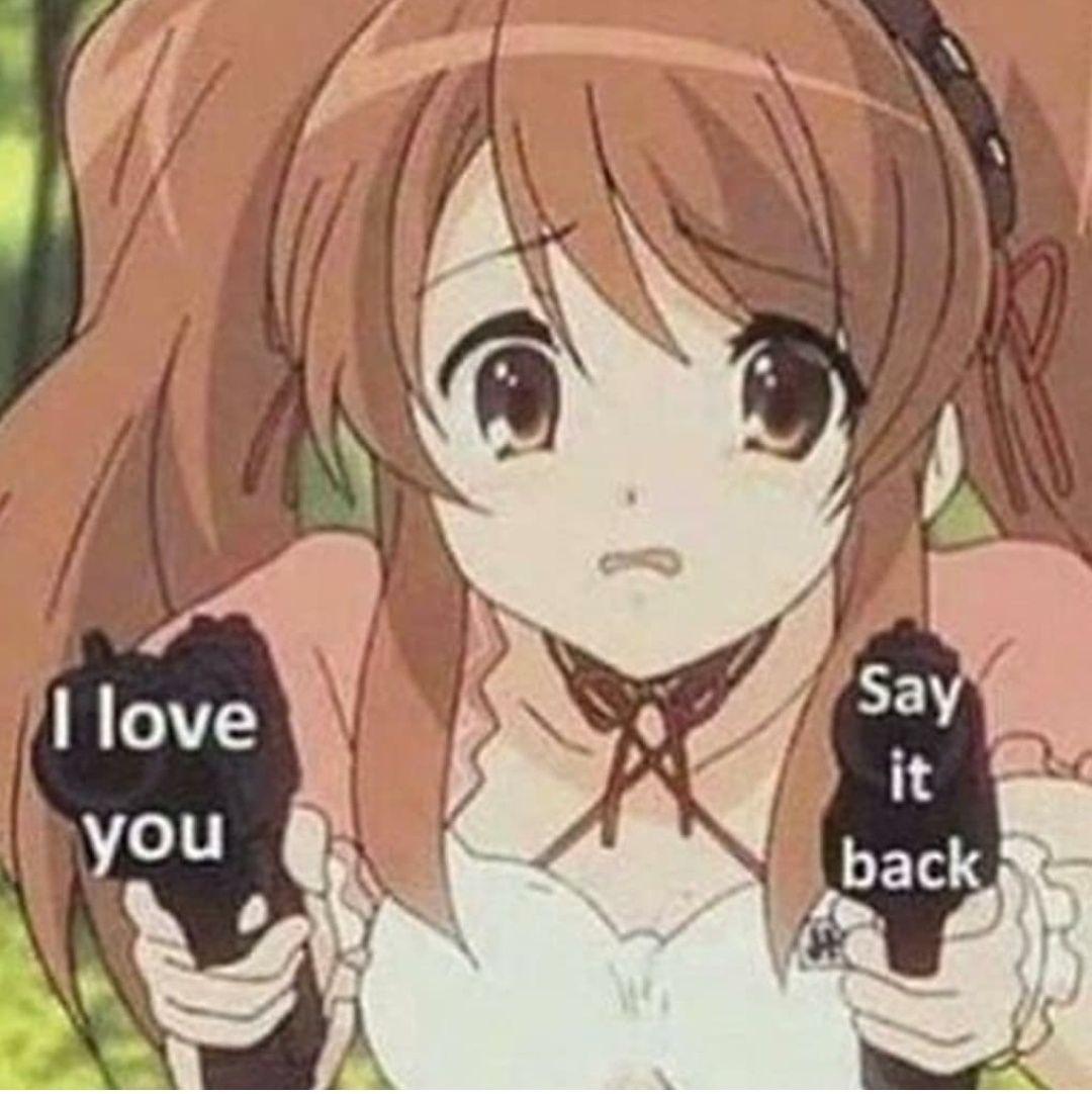 A bit too aggressive. Still very wholesome.. #animememes