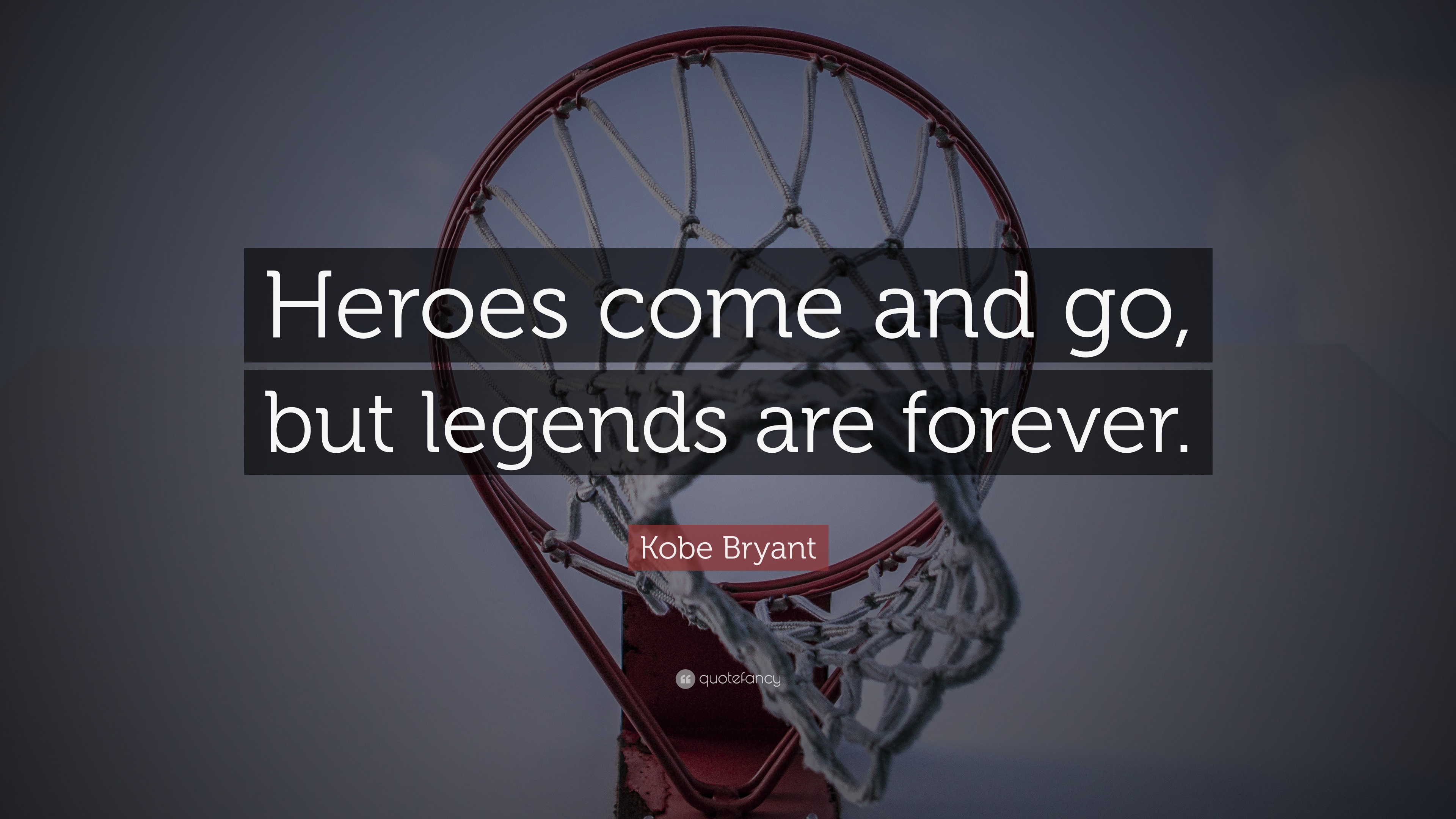 Kobe Bryant Quote: “Heroes come and go, but legends are forever.” (18 wallpaper)