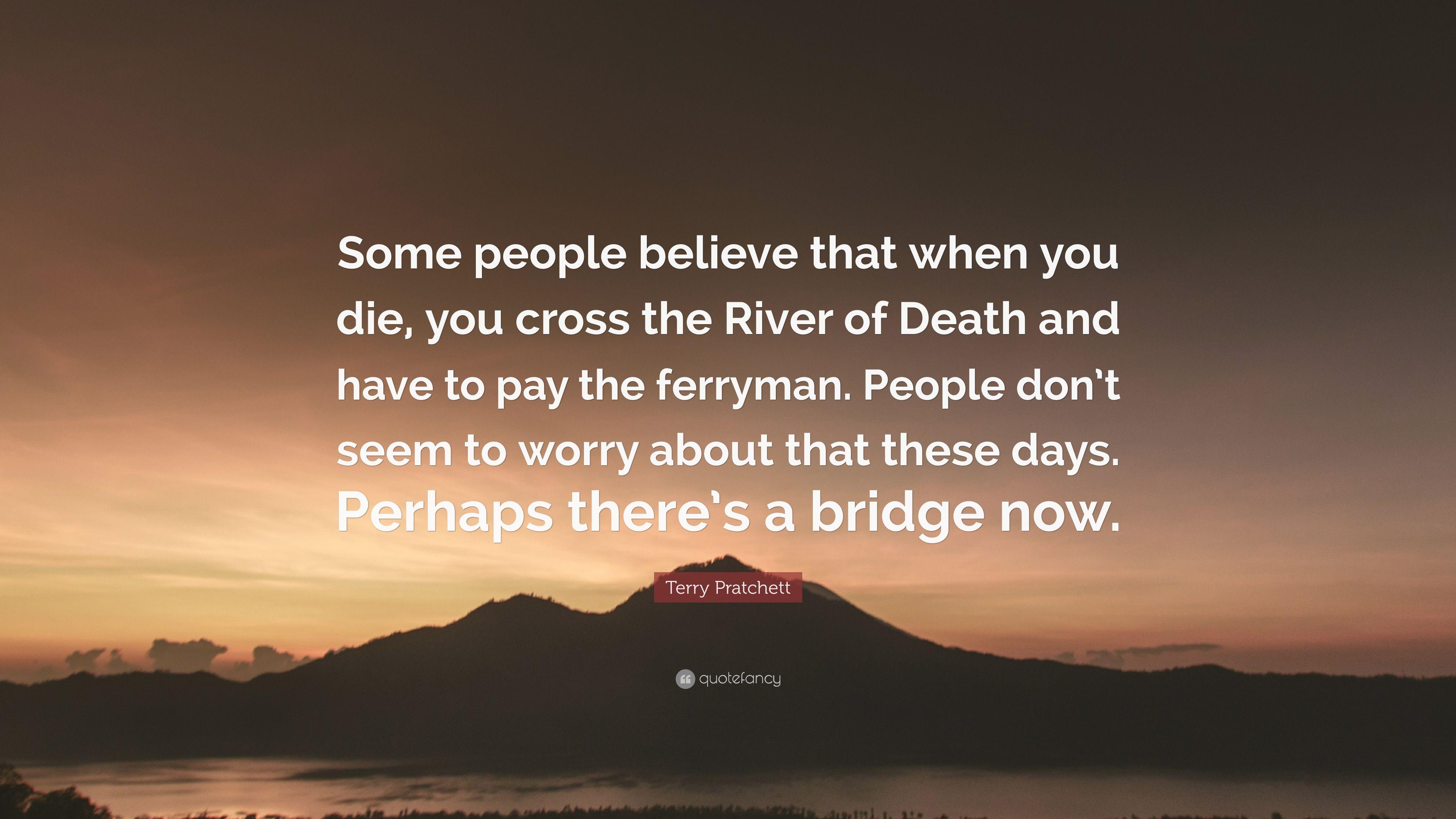Terry Pratchett Quote: “Some people believe that when you