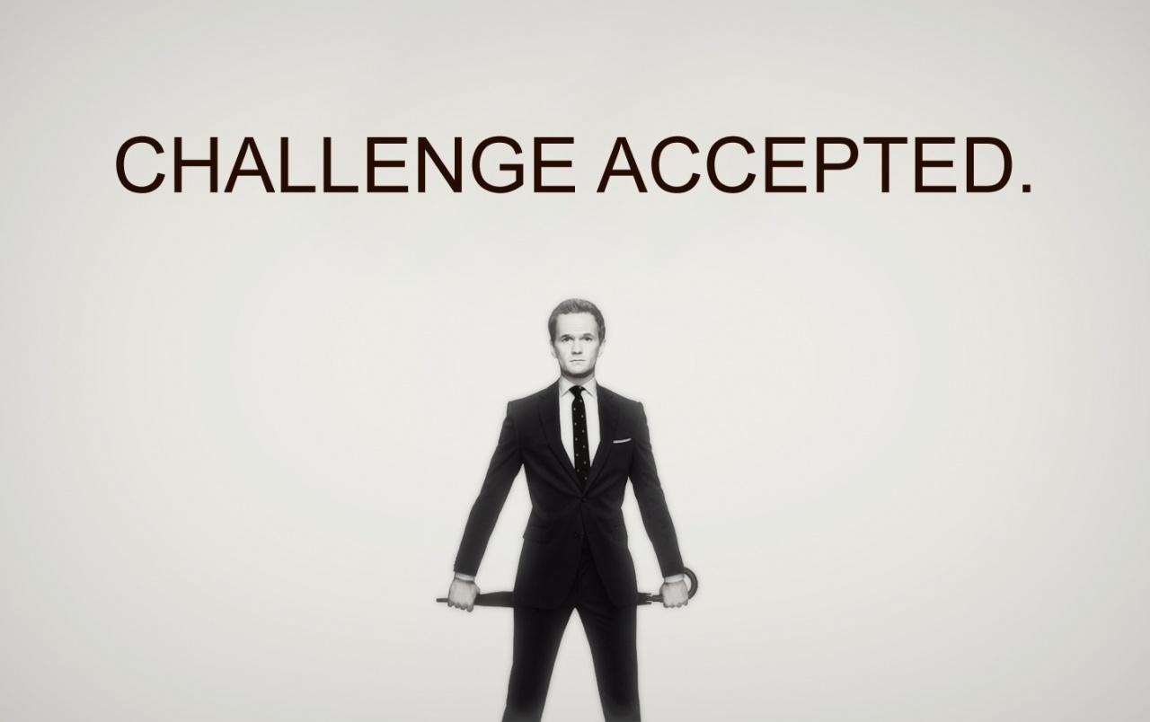 Challenge accepted wallpaper. Challenge accepted