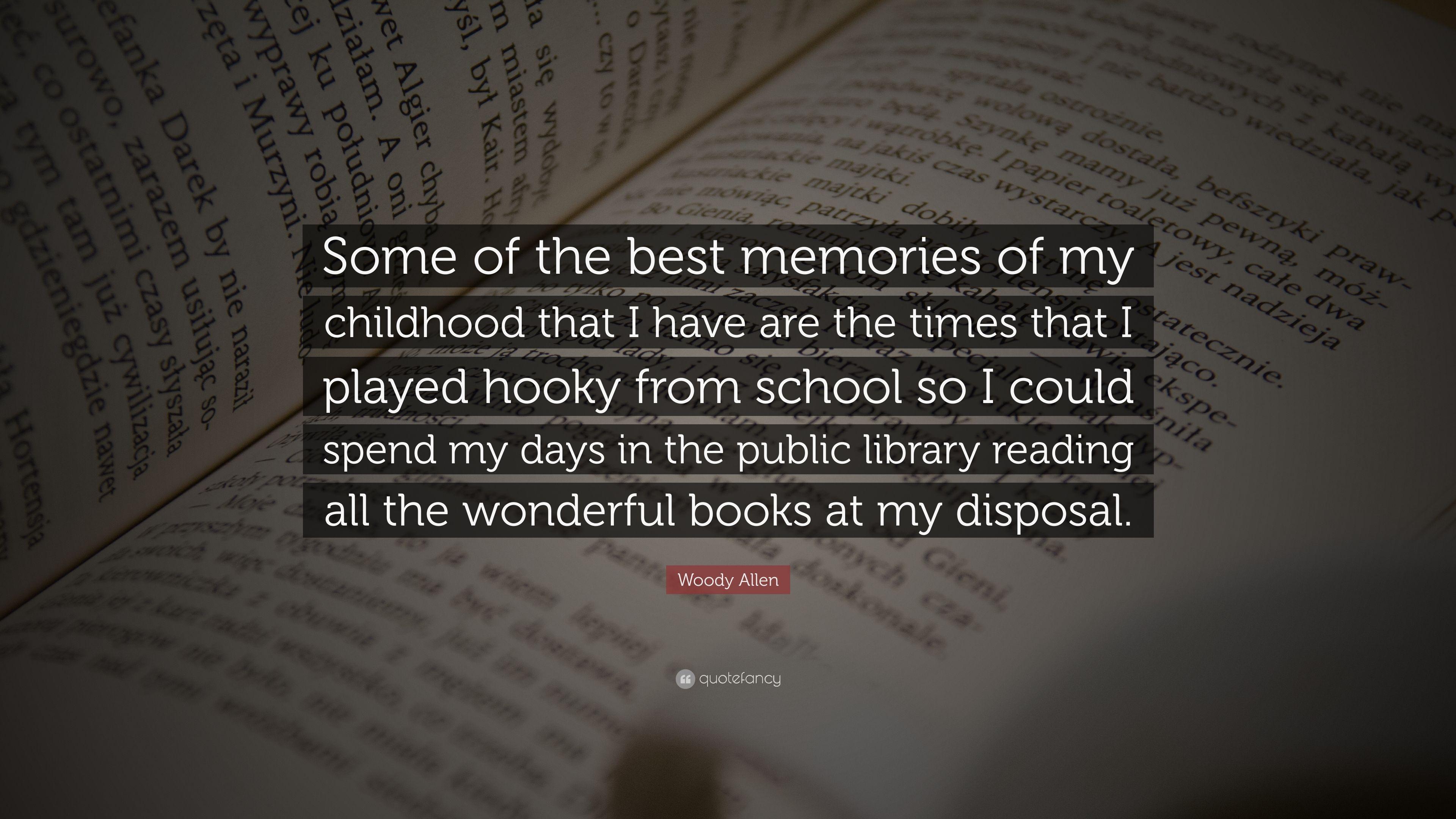 Woody Allen Quote: “Some of the best memories of my