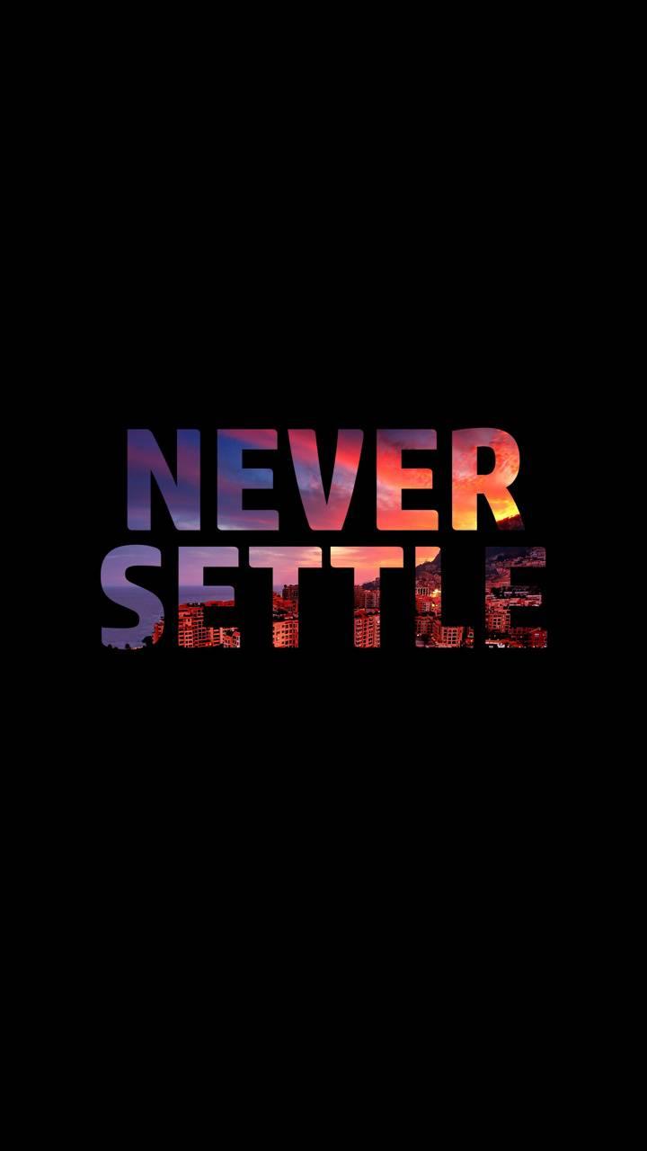 Never Settle Amoled Wallpapers Wallpaper Cave