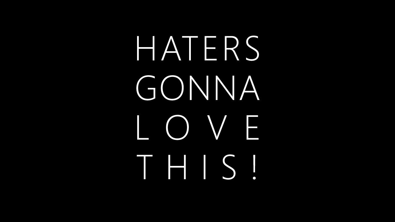 I Love My Haters Background