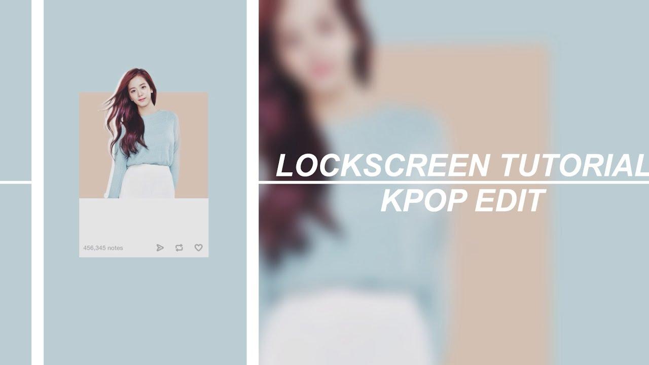 tutorial lockscreen (kpop wallpaper)