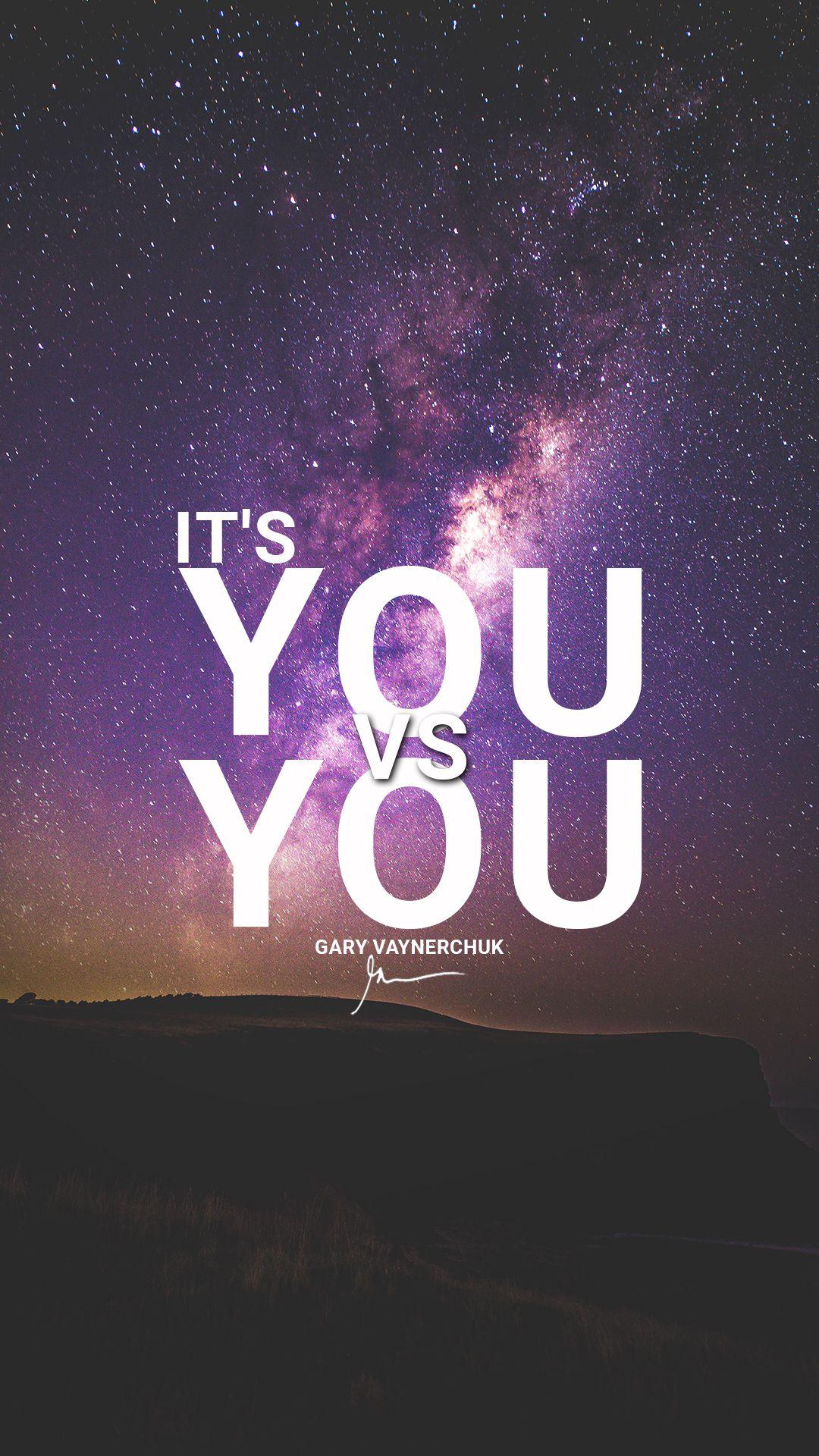 It's You Vs You Gary Vaynershuk Motivational Quotes Millionaire wallpaper. Inspirational quotes wallpaper, Daily quotes positive, Motivational quotes wallpaper