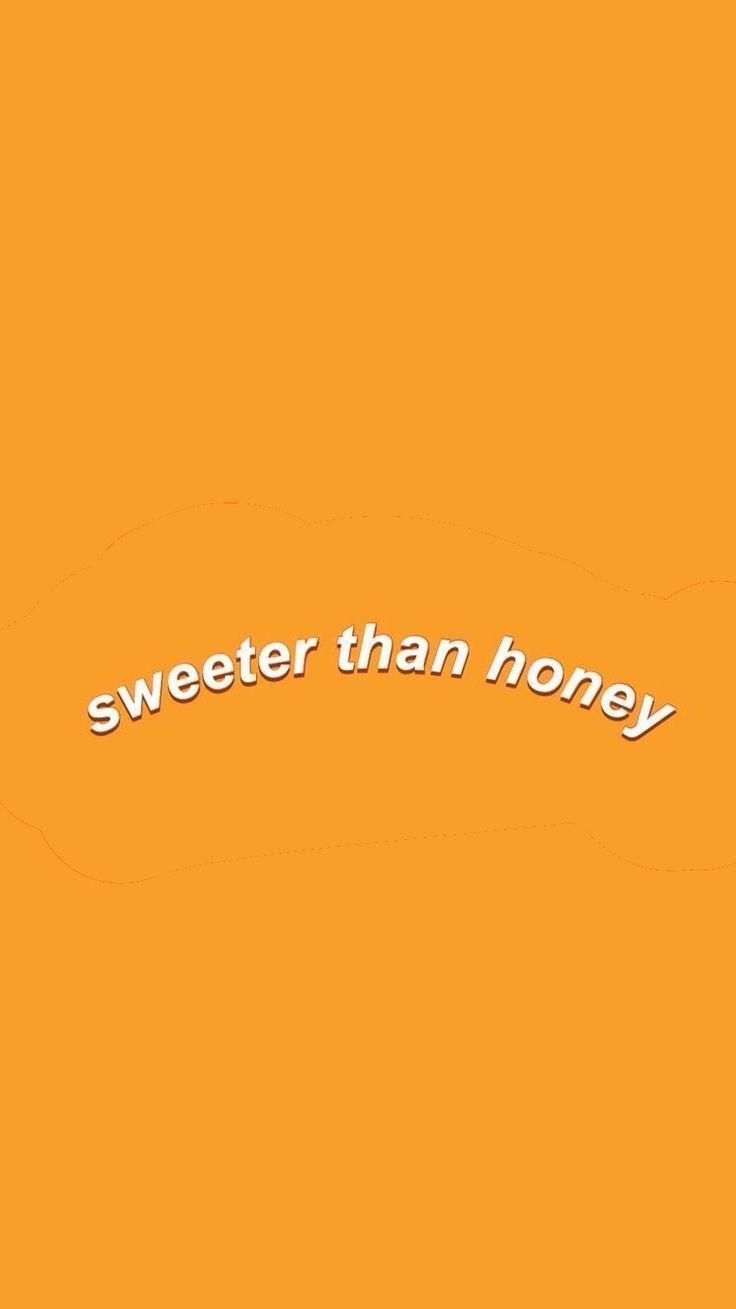 Orange Honey Quote Background. iPhone wallpaper orange, Quote