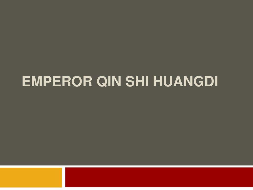 Emperor Qin Shi Huangdi