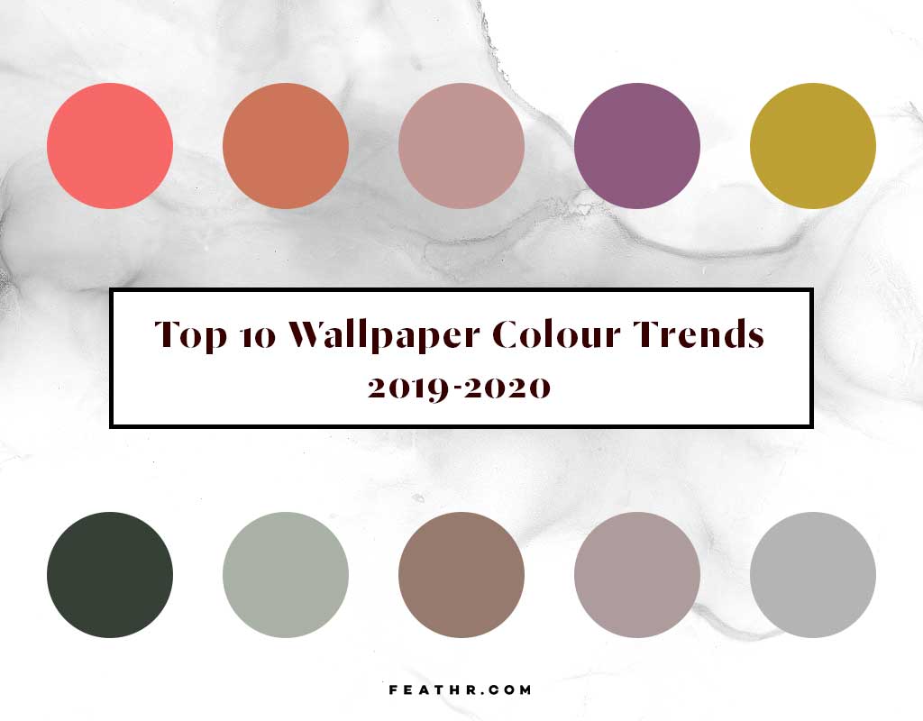 Designer Wallpaper: The 10 Colour Trends For 2019 2020. FEATHR™