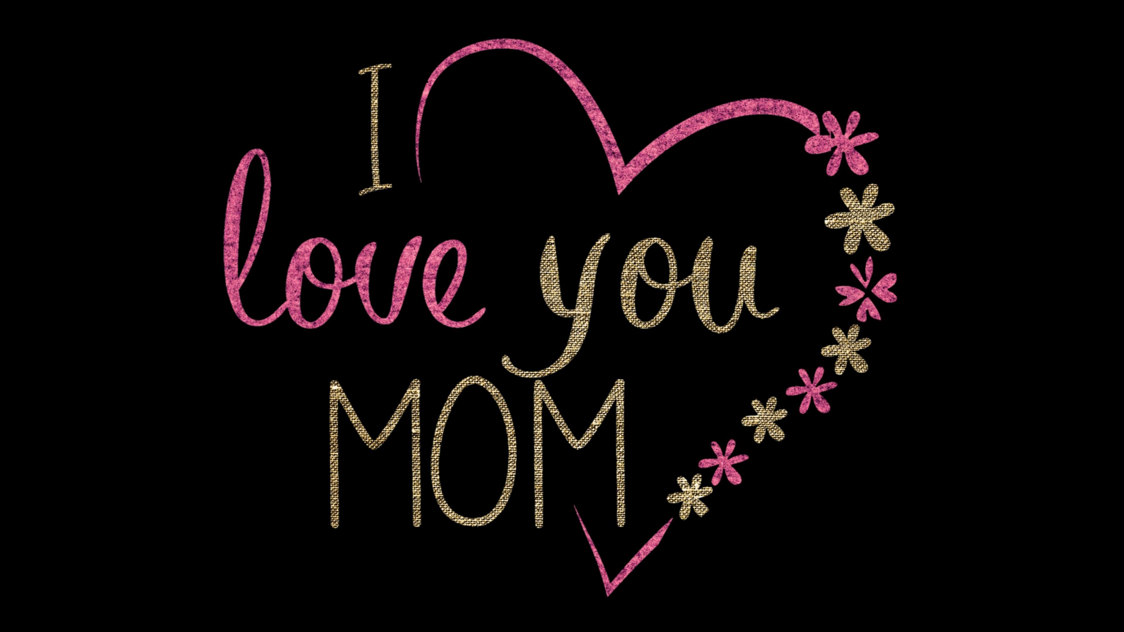 I Love You MOM 4K Wallpaper