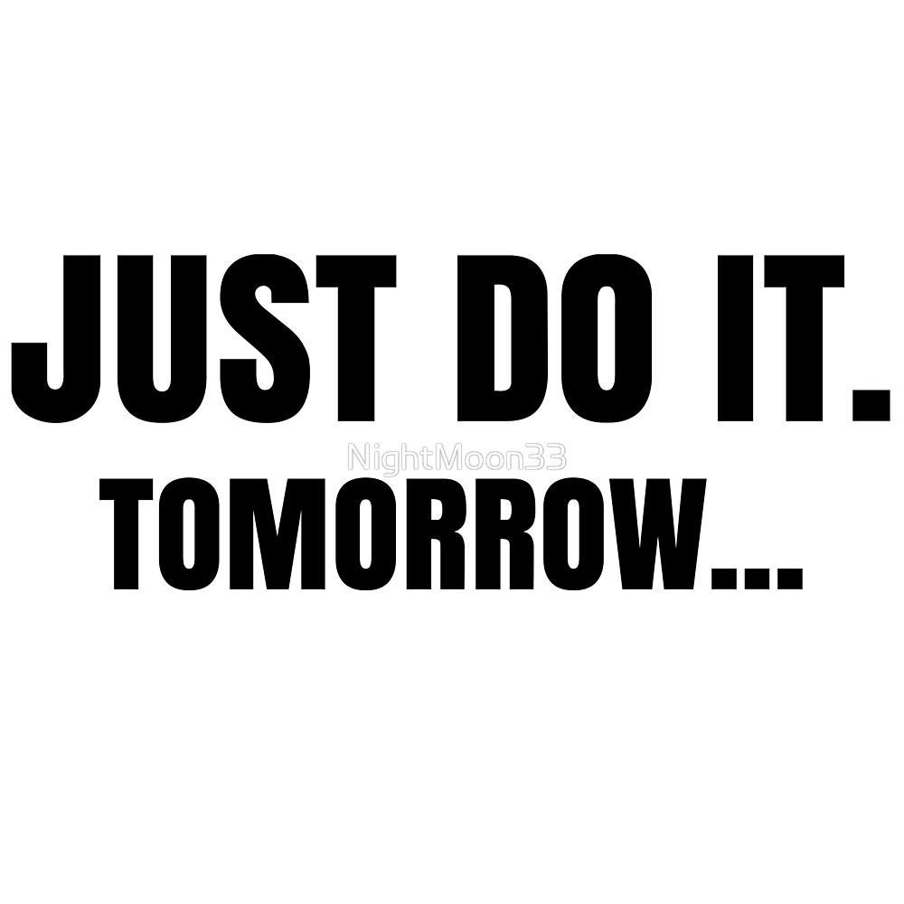 Just Do It Tomorrow Funny Lazy Meme Quote