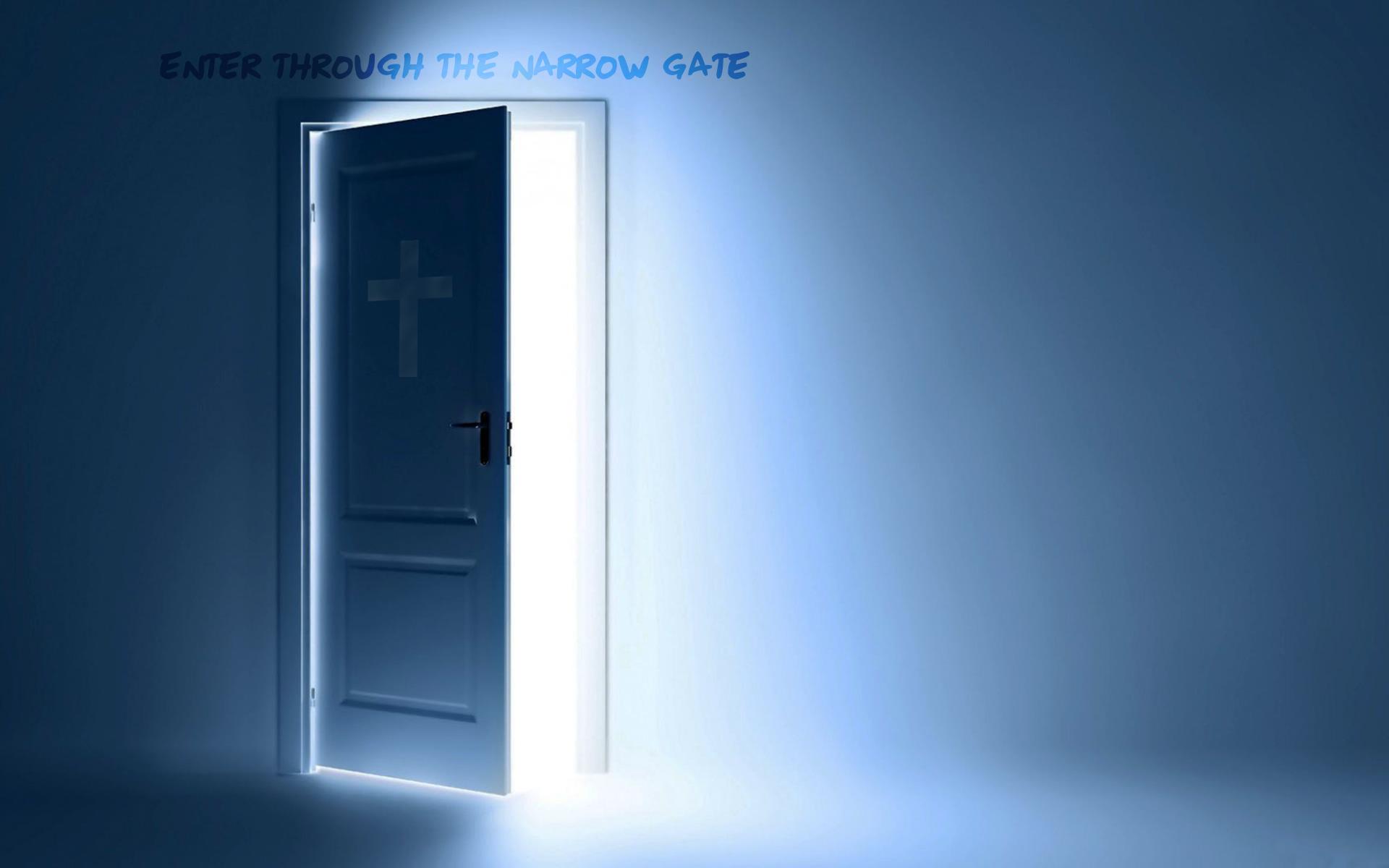 The Narrow Gate!