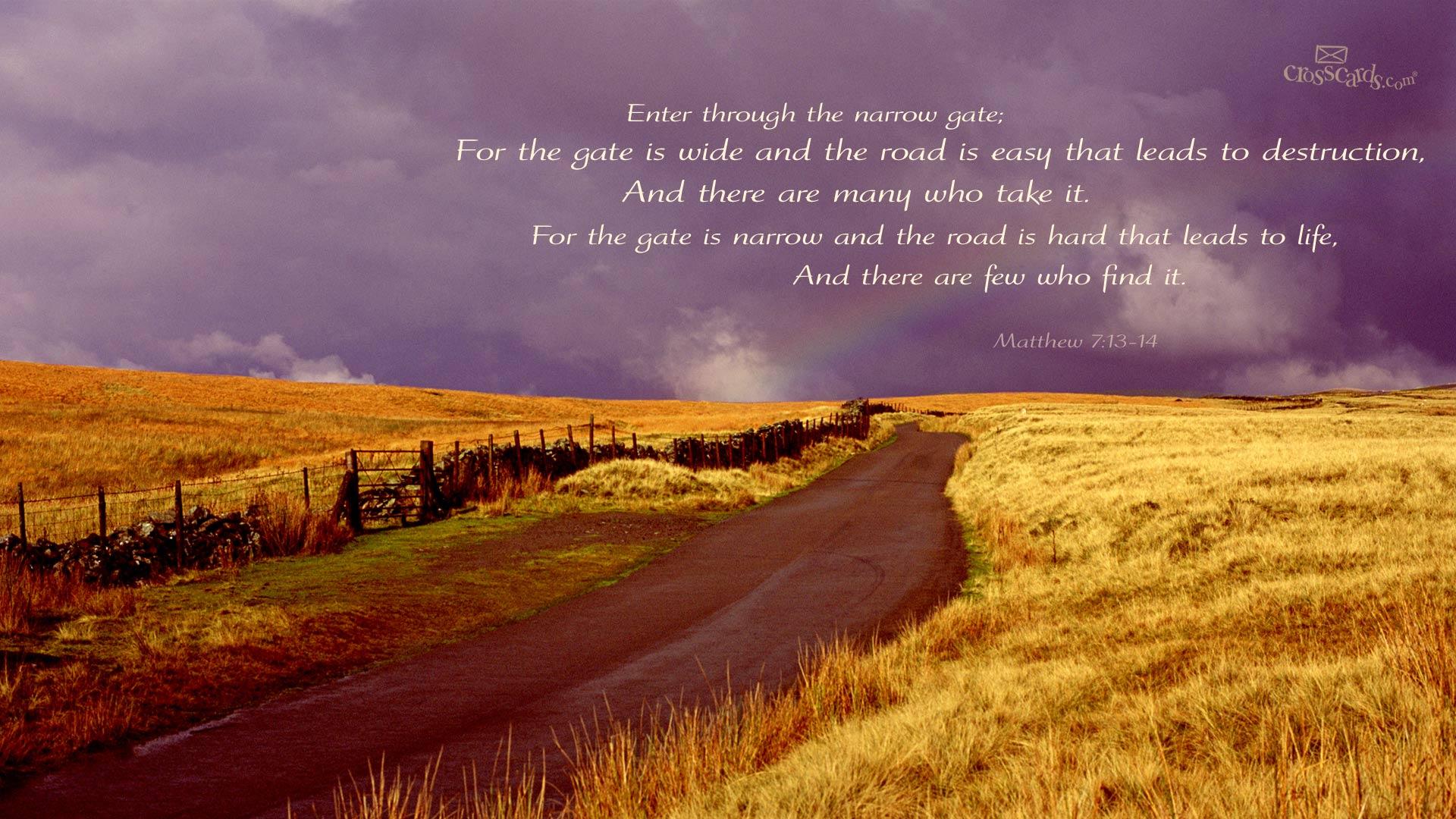 Matthew 7:13 14 Narrow And Wide Gates Wallpaper