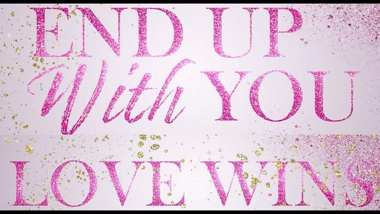End Up With You + Love Wins (Teasers) Underwood. Carrie