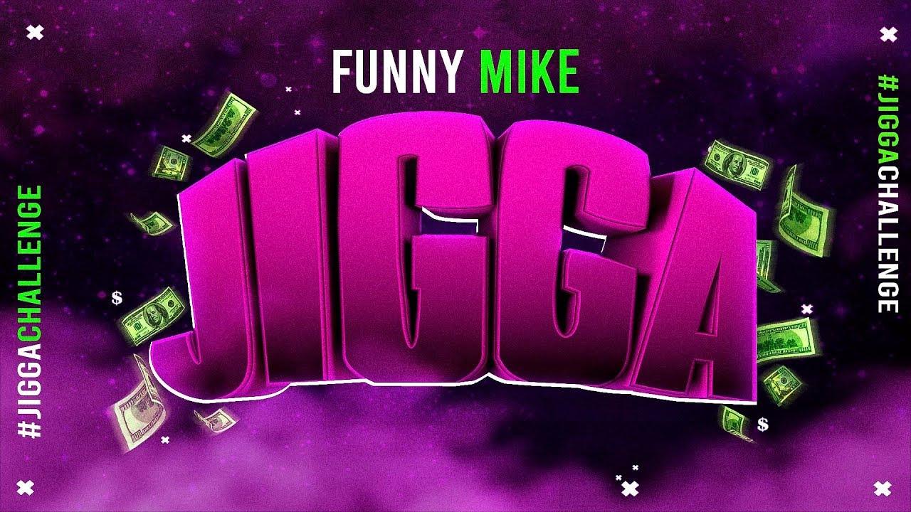 FunnyMike- Jigga (Official Audio) #JiggaChallenge