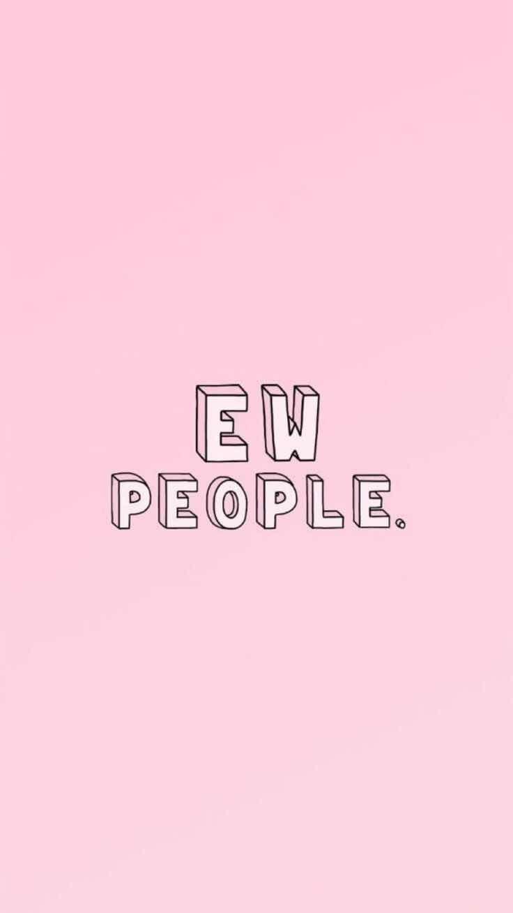 iPhone and Android Wallpaper: Ew People Introvert Wallpaper