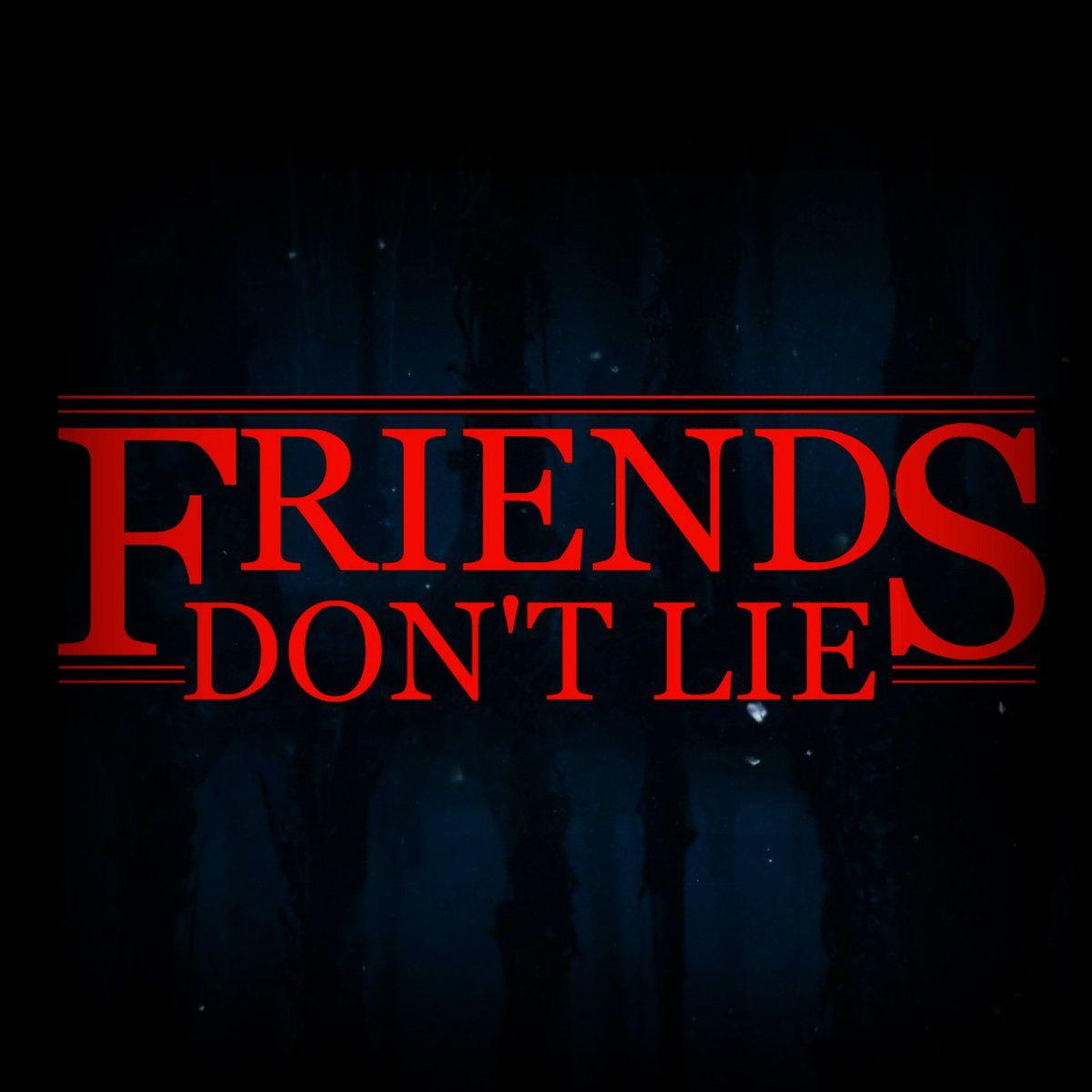 Friends Don't Lie Wallpaper Free Friends Don't Lie