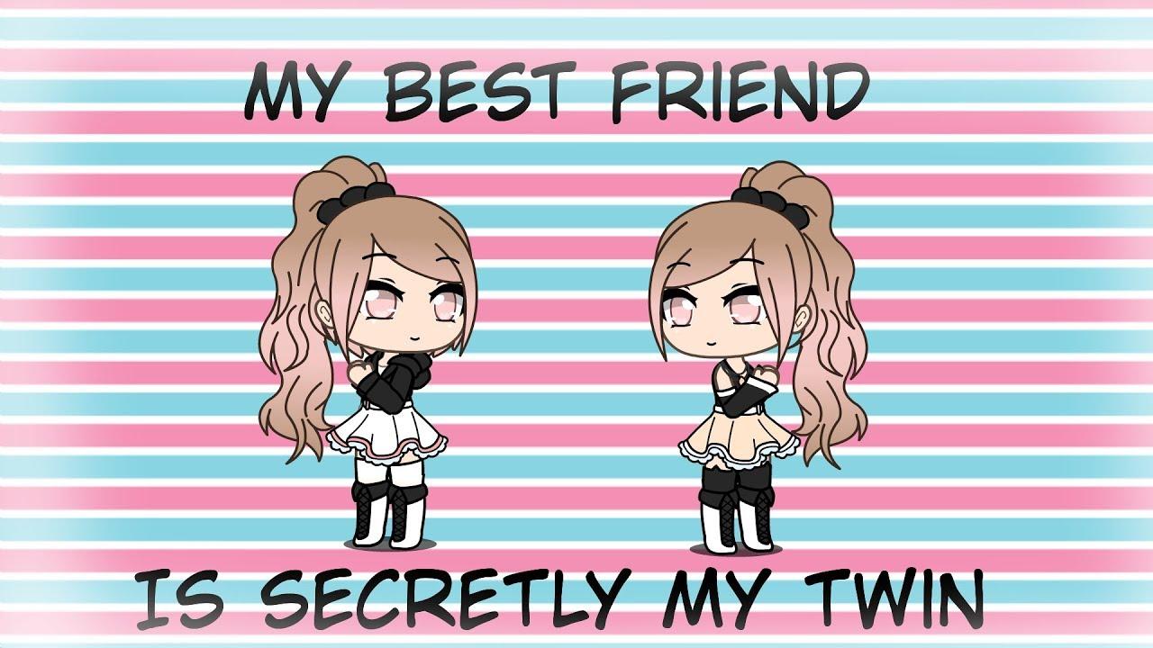 My best friend is secretly my twin original / Gacha life part 1