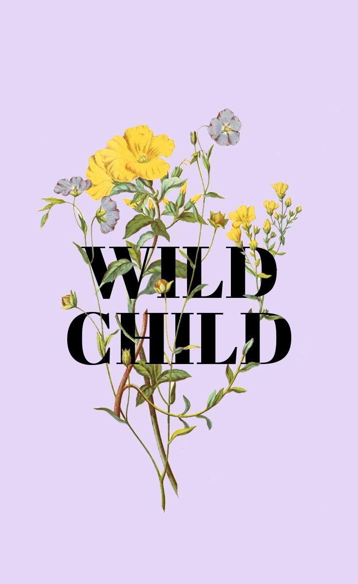 wild child. Aesthetic wallpaper, Wallpaper quotes