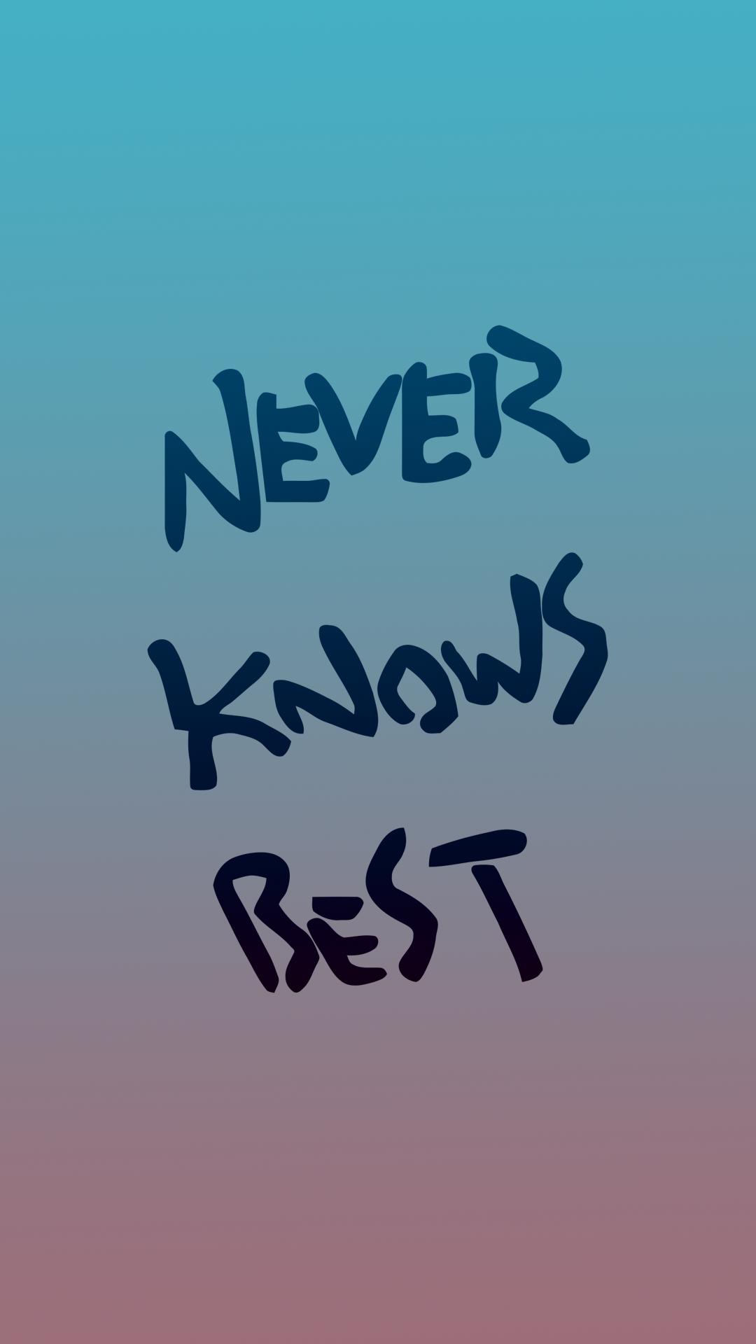 Never Knows Best phone wallpaper