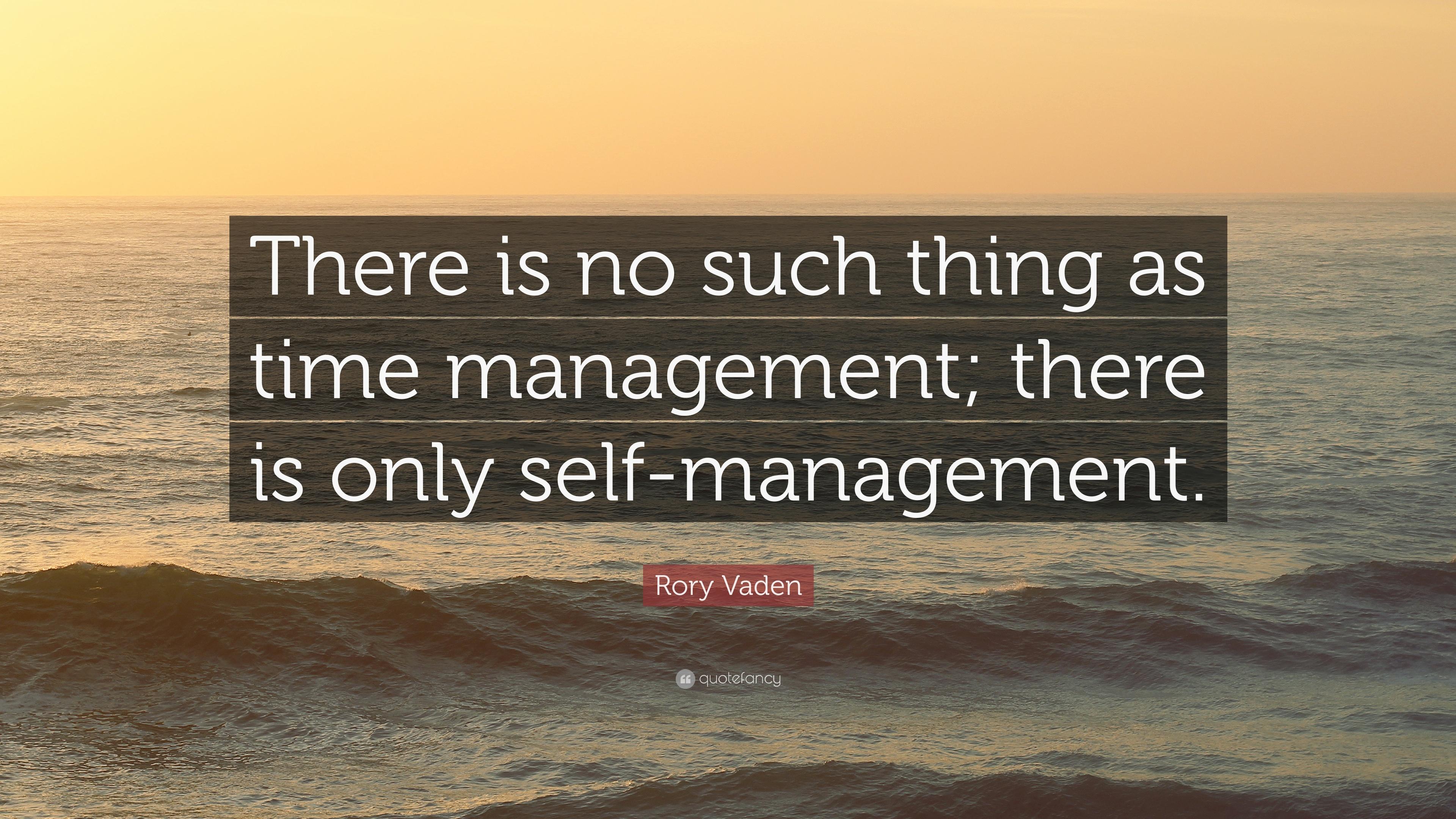 Rory Vaden Quote: “There is no such thing as time management