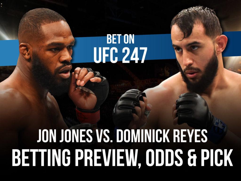Jon Jones Vs. Dominick Reyes UFC 247 Betting Odds & Pick