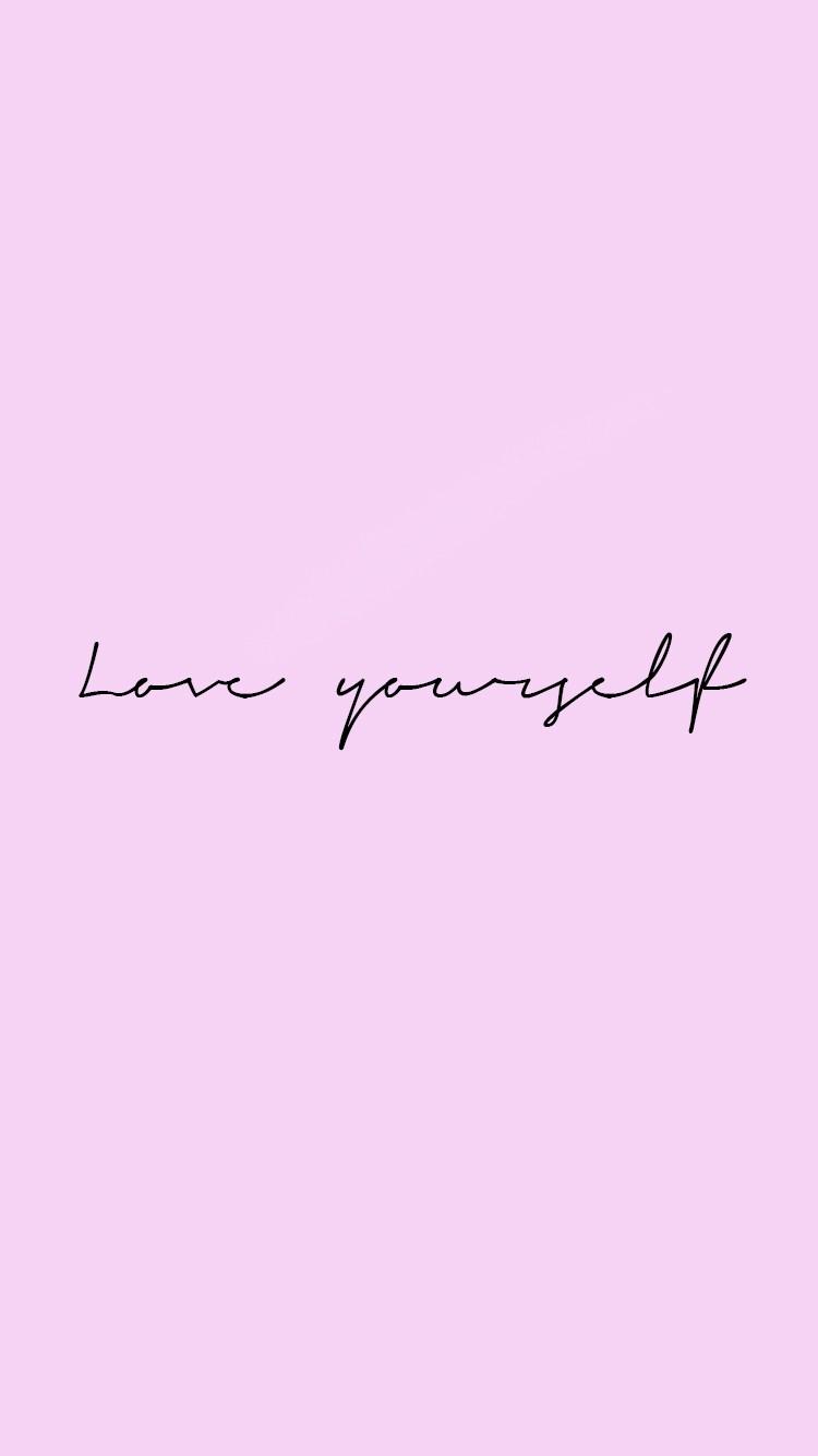 Get Here Love Yourself Quotes iPhone Wallpaper