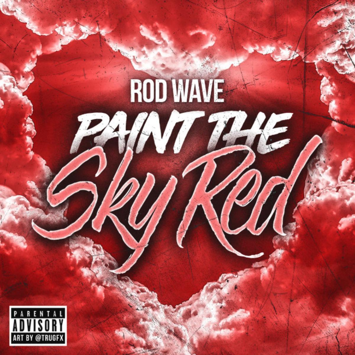 Rod Wave Holds It Down For His Ride Or Die On Paint The Sky Red