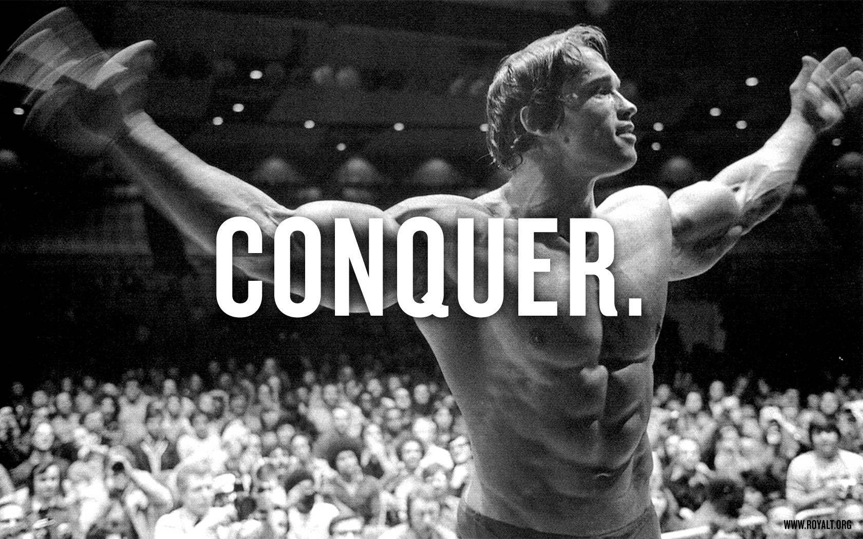 arnold schwarzenegger conquer wallpaper. Bodybuilding motivation