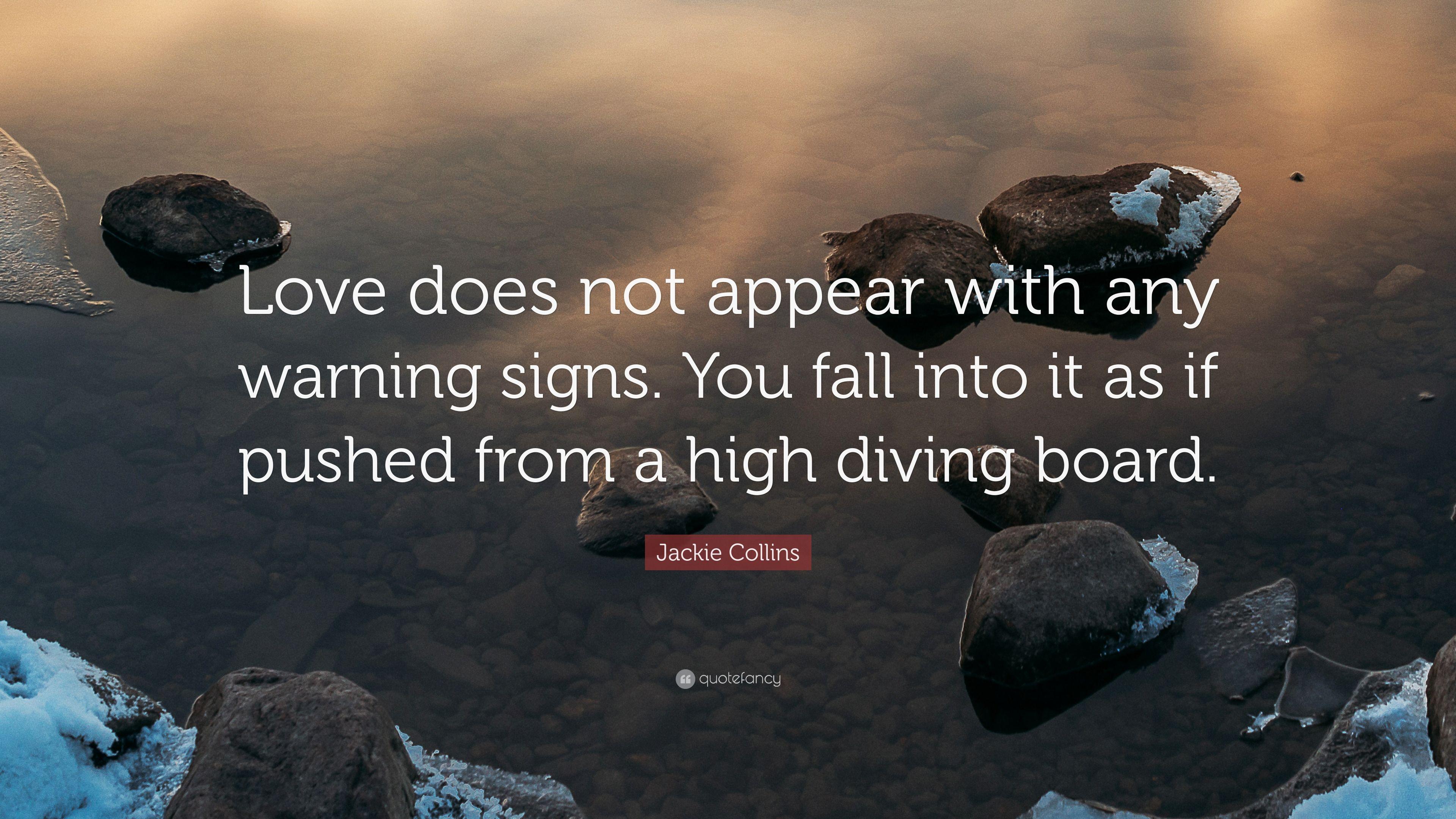 Jackie Collins Quote: “Love does not appear with any warning signs