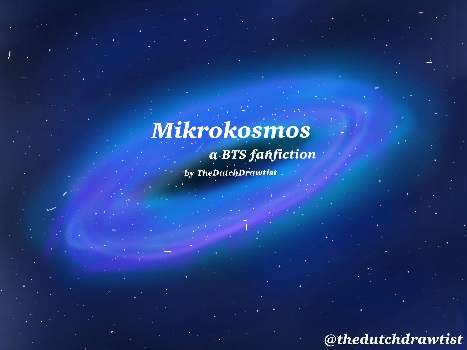 Mikrokosmos ( a BTS fanfiction) -completed